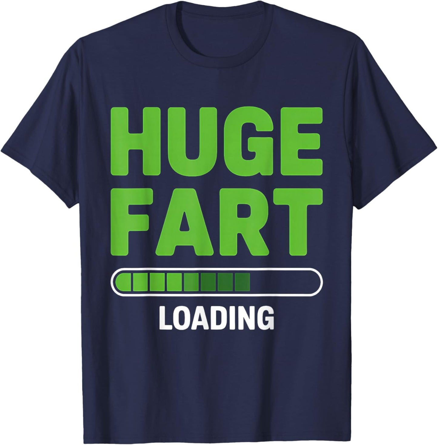 Huge Fart Loading Joke Humor Funny Farting T-Shirt - T-Shirt | Navy