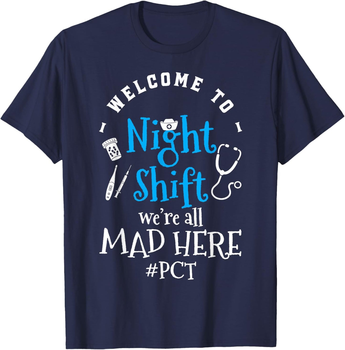 Welcome To Night Shift PCT Patient Care Technician T-Shirt - T-Shirt | Navy
