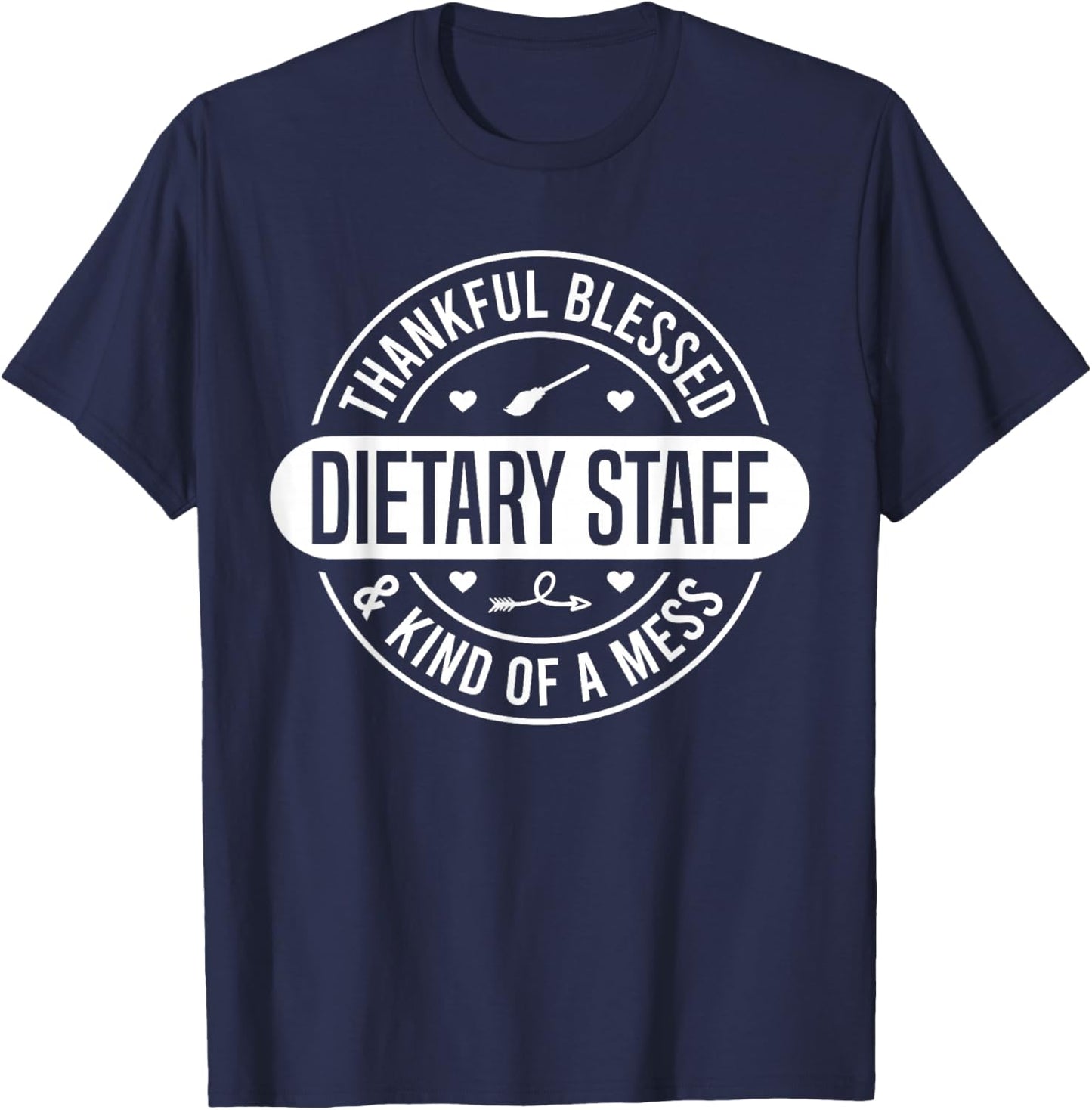 Dietary Week Staff Food Service Appreciation Week Dietary T-Shirt - T-Shirt | Navy