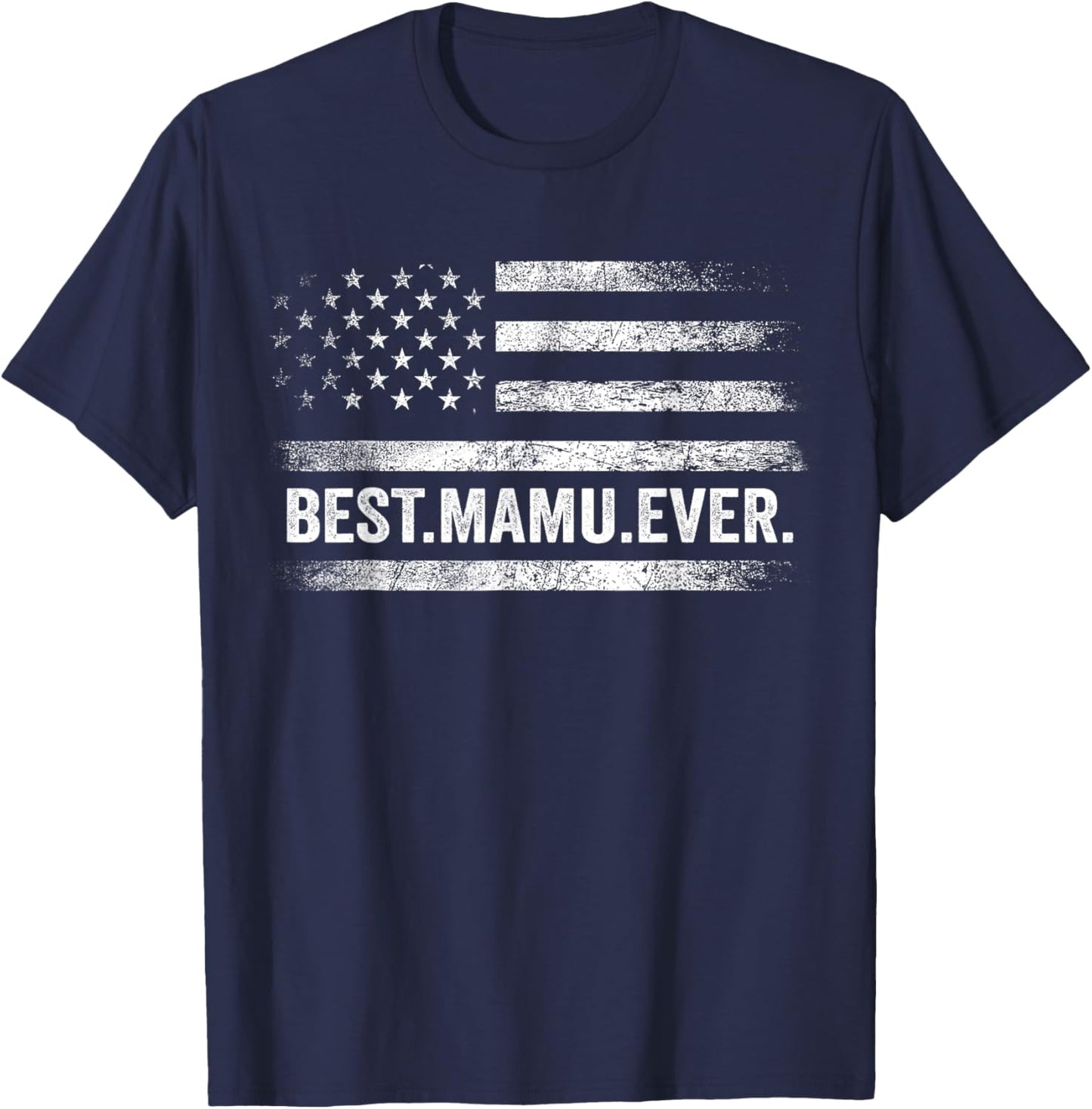 Best Mamu Ever American Flag Uncle Father's Day T-Shirt - T-Shirt | Navy