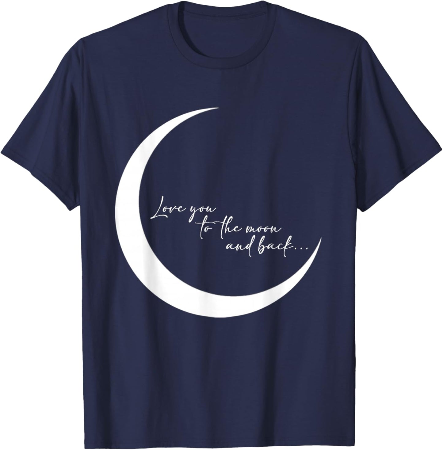 Love you to the moon and back... T-Shirt - T-Shirt | Navy