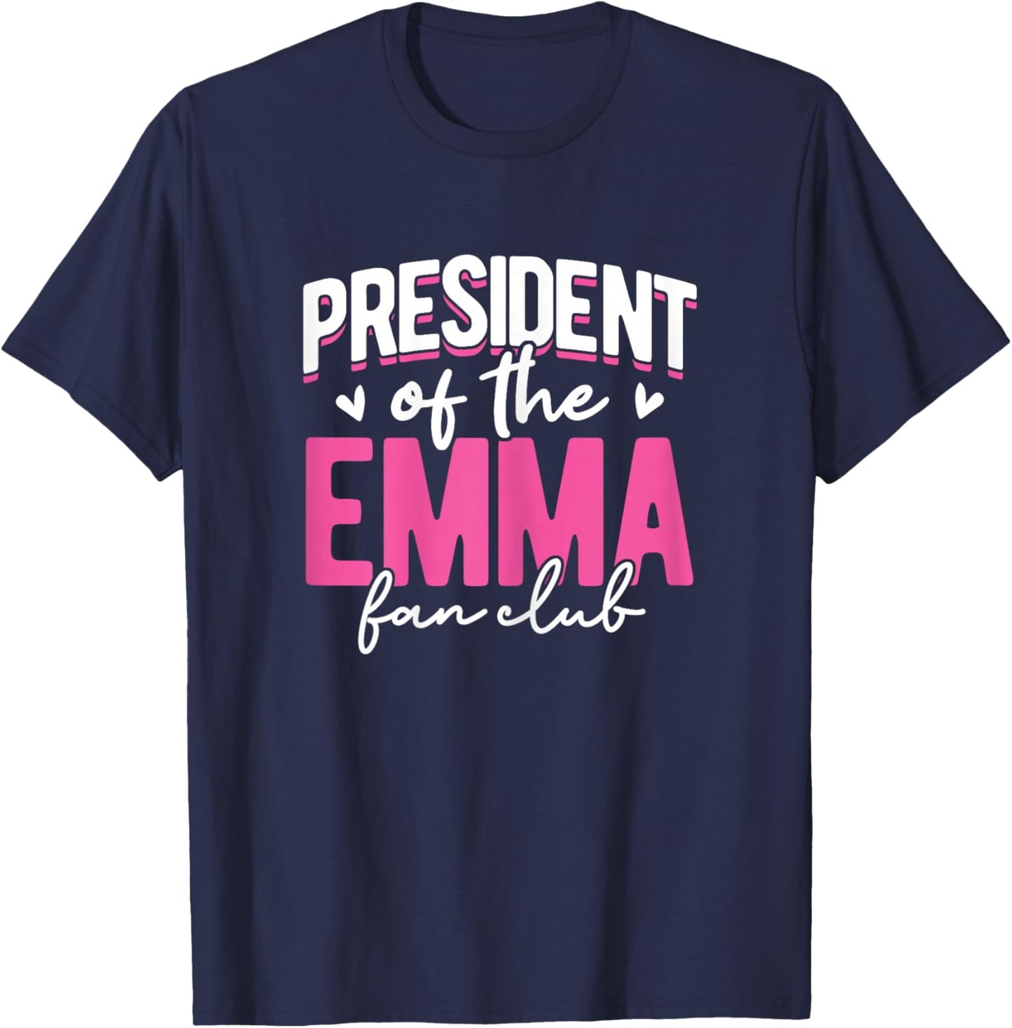 Personalized Name, President of The Emma Fan Club T-Shirt - T-Shirt | Navy