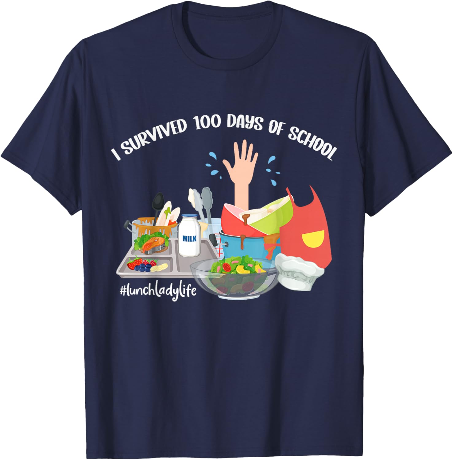 I Survived 100 Days of School funny Lunch Lady Cafeteria T-Shirt - T-Shirt | Navy