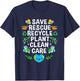 Earth Day Save Rescue Recycle Plant Clean Care T-Shirt - T-Shirt | Navy