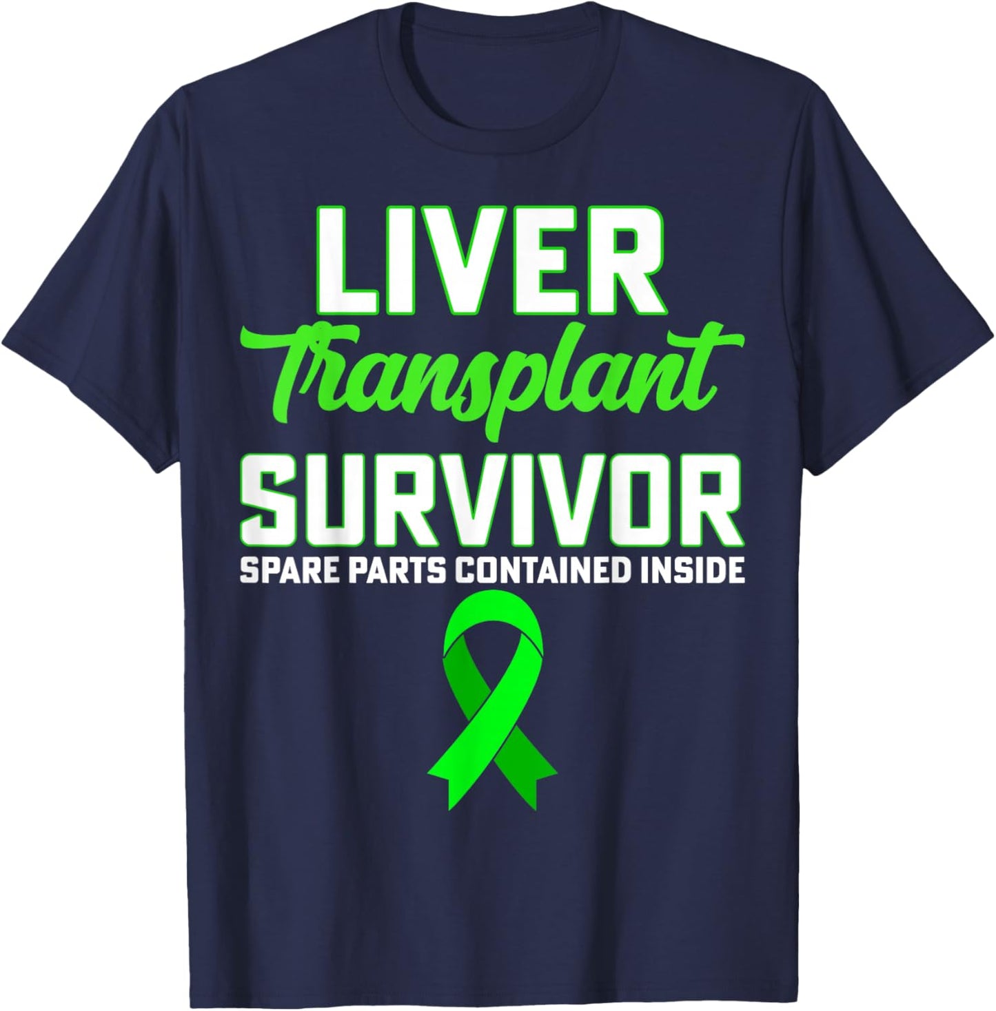 Spare Parts Contained Inside Liver Transplant Survivor Gifts T-Shirt - T-Shirt | Navy