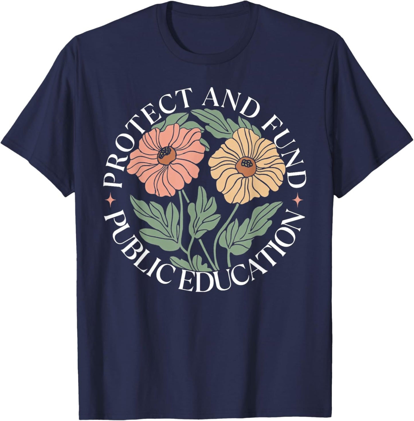 Protect And Fund Public Education Public Teachers Schools T-Shirt - T-Shirt | Navy