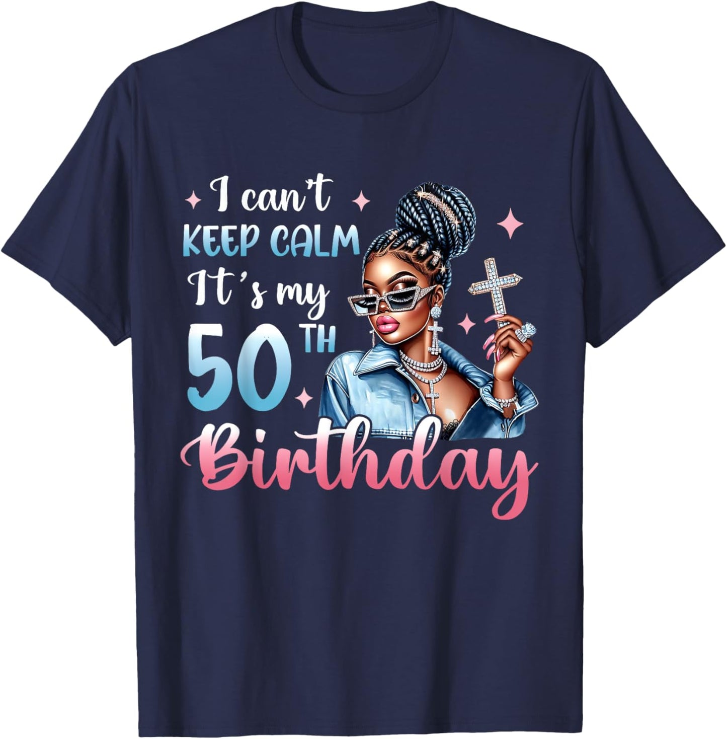 I Can't Keep Calm It's My 50th Birthday Black Afro Women T-Shirt - T-Shirt | Navy