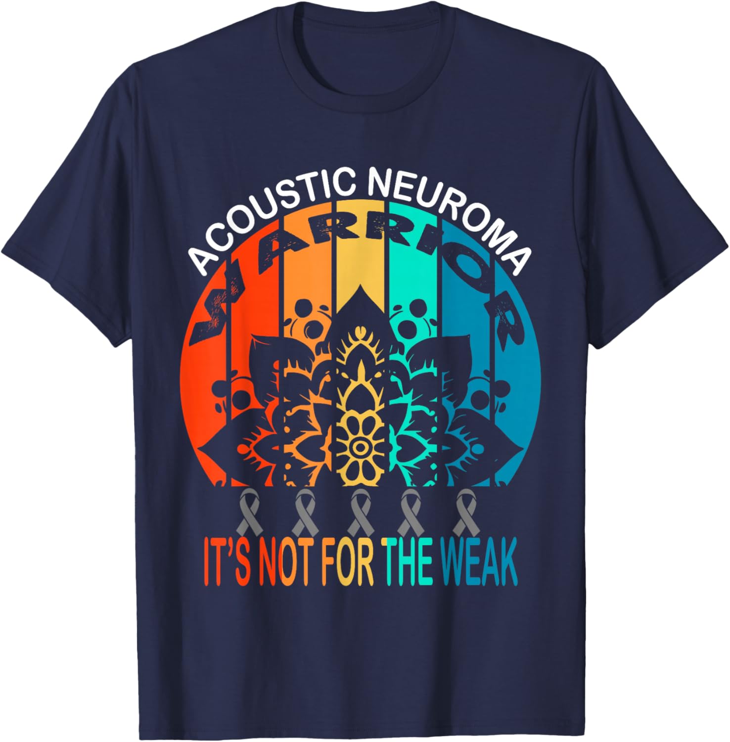 Acoustic Neuroma Awareness, warrior, It's Not For The Weak T-Shirt - T-Shirt | Navy