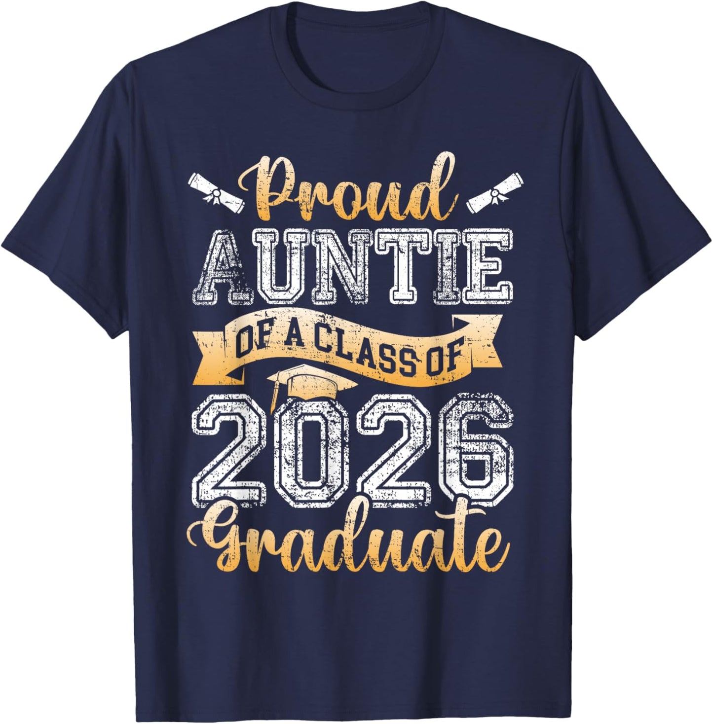 Graduate Proud Auntie of A Class 2026 Senior Graduation T-Shirt - T-Shirt | Navy