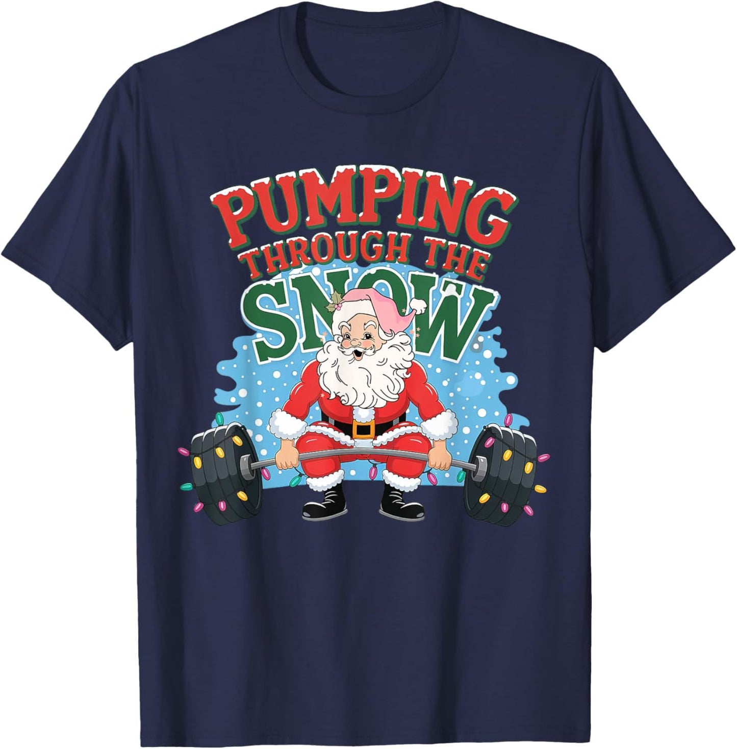 Santa Gym, Christmas Pump Cover, Pumping Through The Snow T-Shirt - T-Shirt | Navy