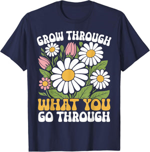 Grow Through What You Go Through Motivational Positive T-Shirt - T-Shirt | Navy