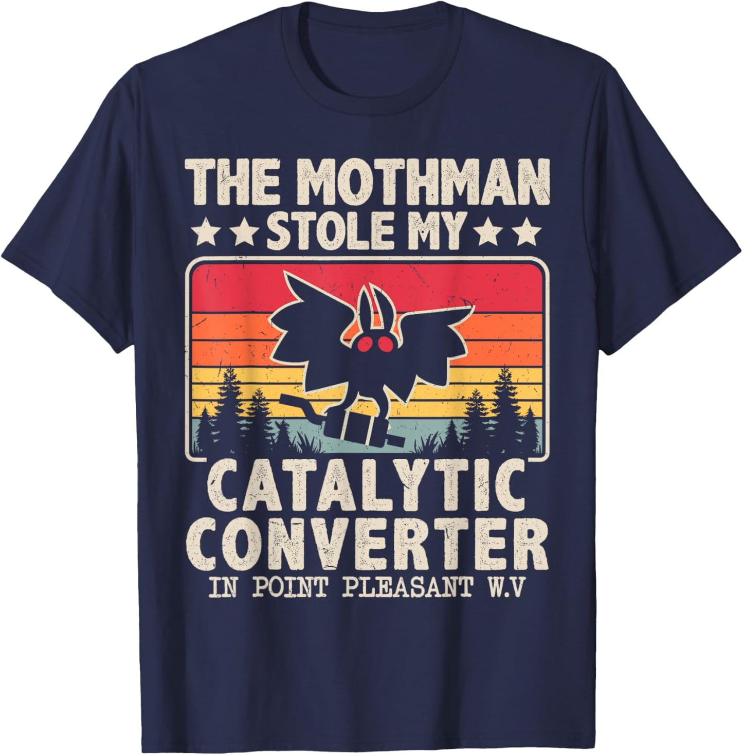 Funny Mothman Stole My Catalytic Converter Mothman Cryptid T-Shirt - T-Shirt | Navy