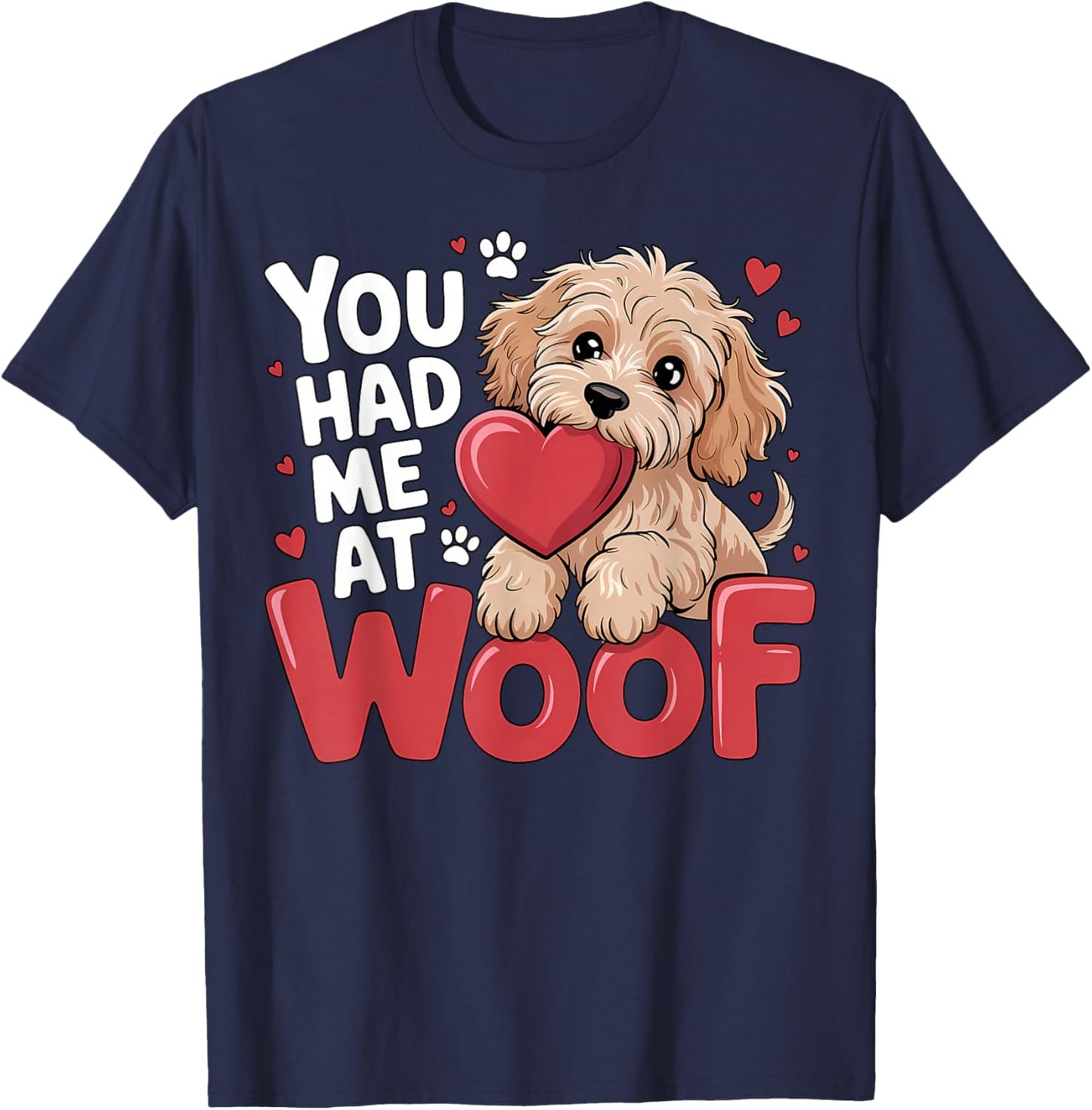 You Had Me at Woof Cute Puppy Dog Hearts Pet Lover T-Shirt - T-Shirt | Navy