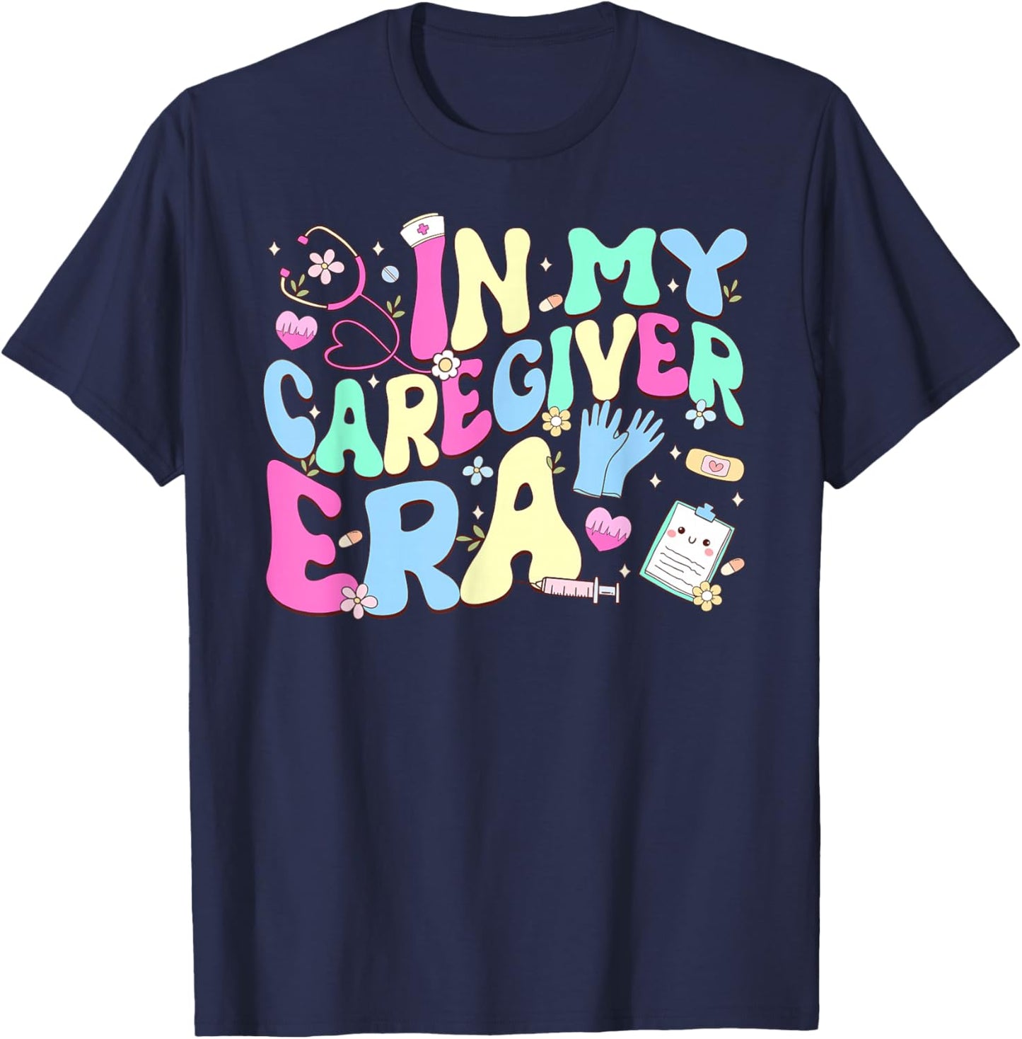 In My Caregiver Era Healthcare Worker Caregivers Day T-Shirt - T-Shirt | Navy