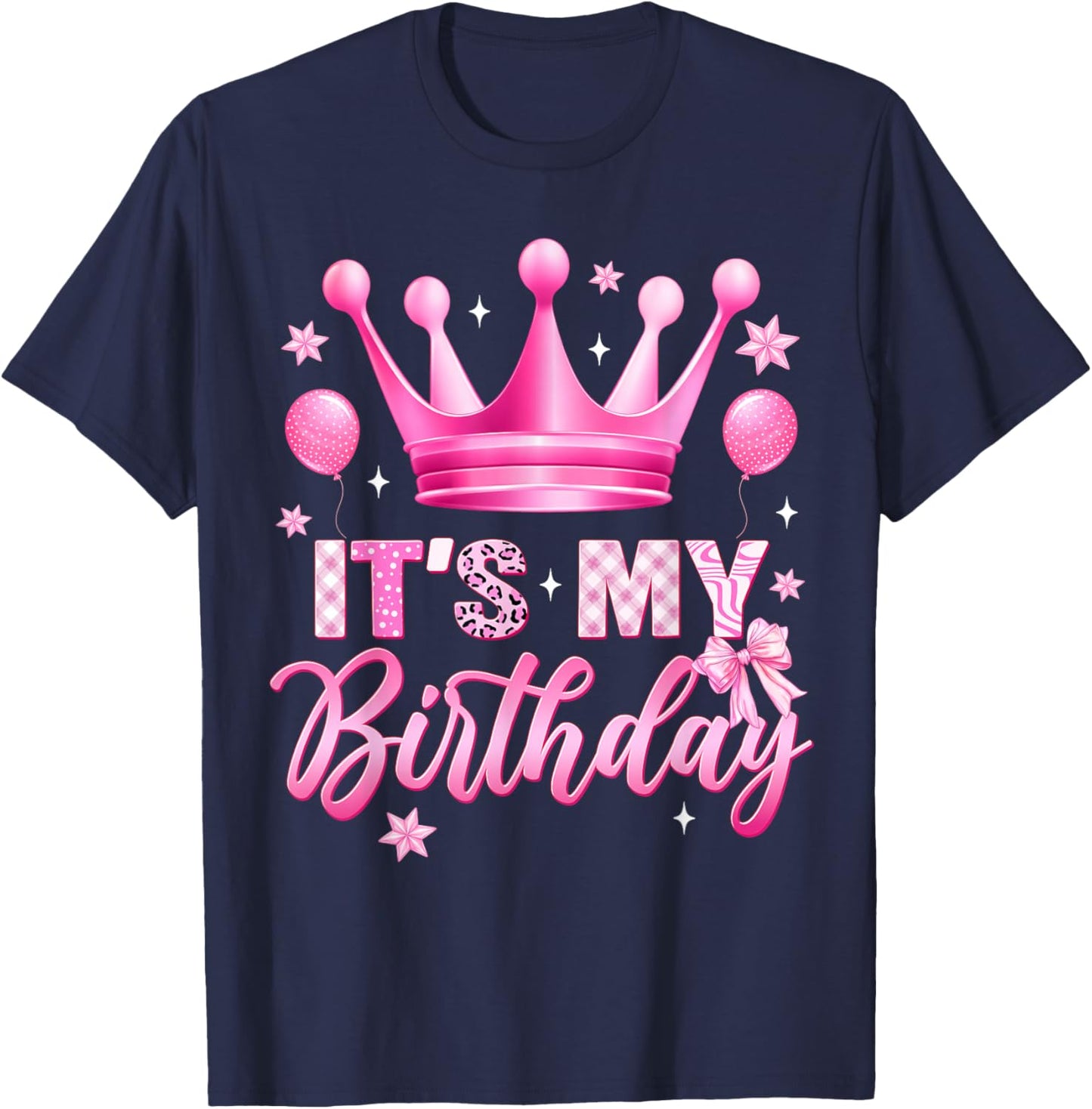 Its My Birthday Funny Crown Balloons Pink Women Kids Girls T-Shirt - T-Shirt | Navy