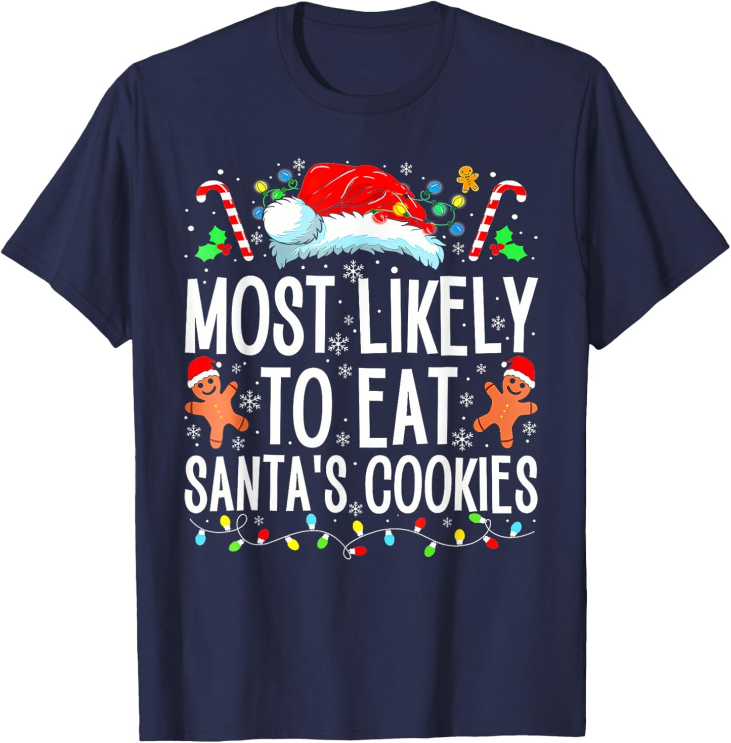 Most Likely To Eat Santas Cookies Family Christmas Holiday T-Shirt - T-Shirt | Navy