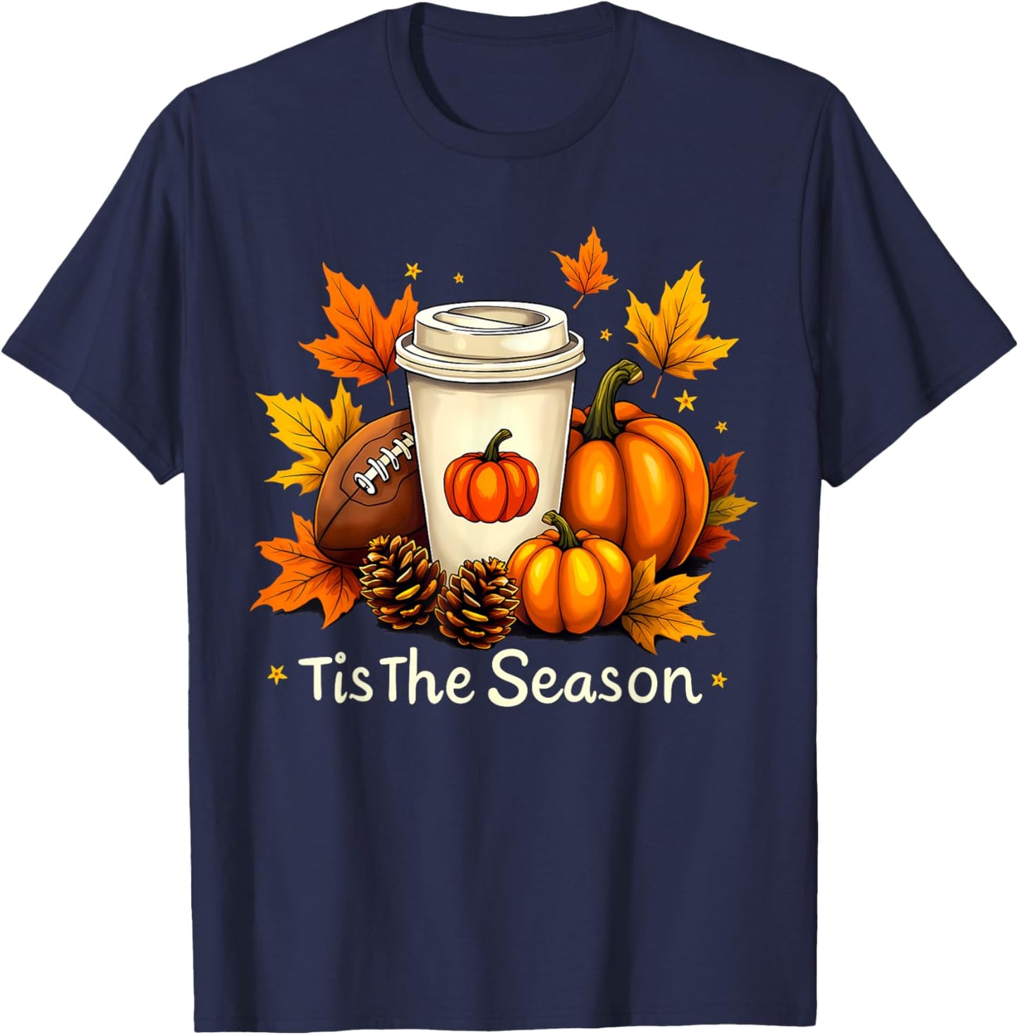 Fall Football Tis The Season Pumpkin Autumn Coffee Lovers T-Shirt - T-Shirt | Navy