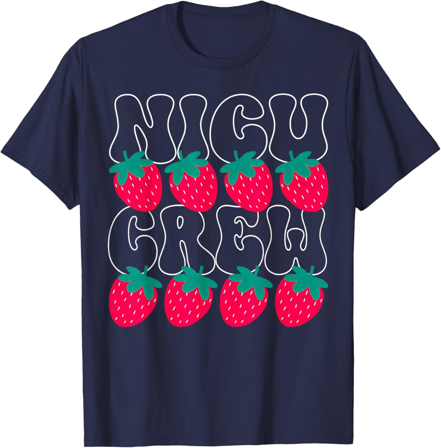 NICU Crew Strawberry Neonatal Intensive Care Nurse Summer T-Shirt - T-Shirt | Navy