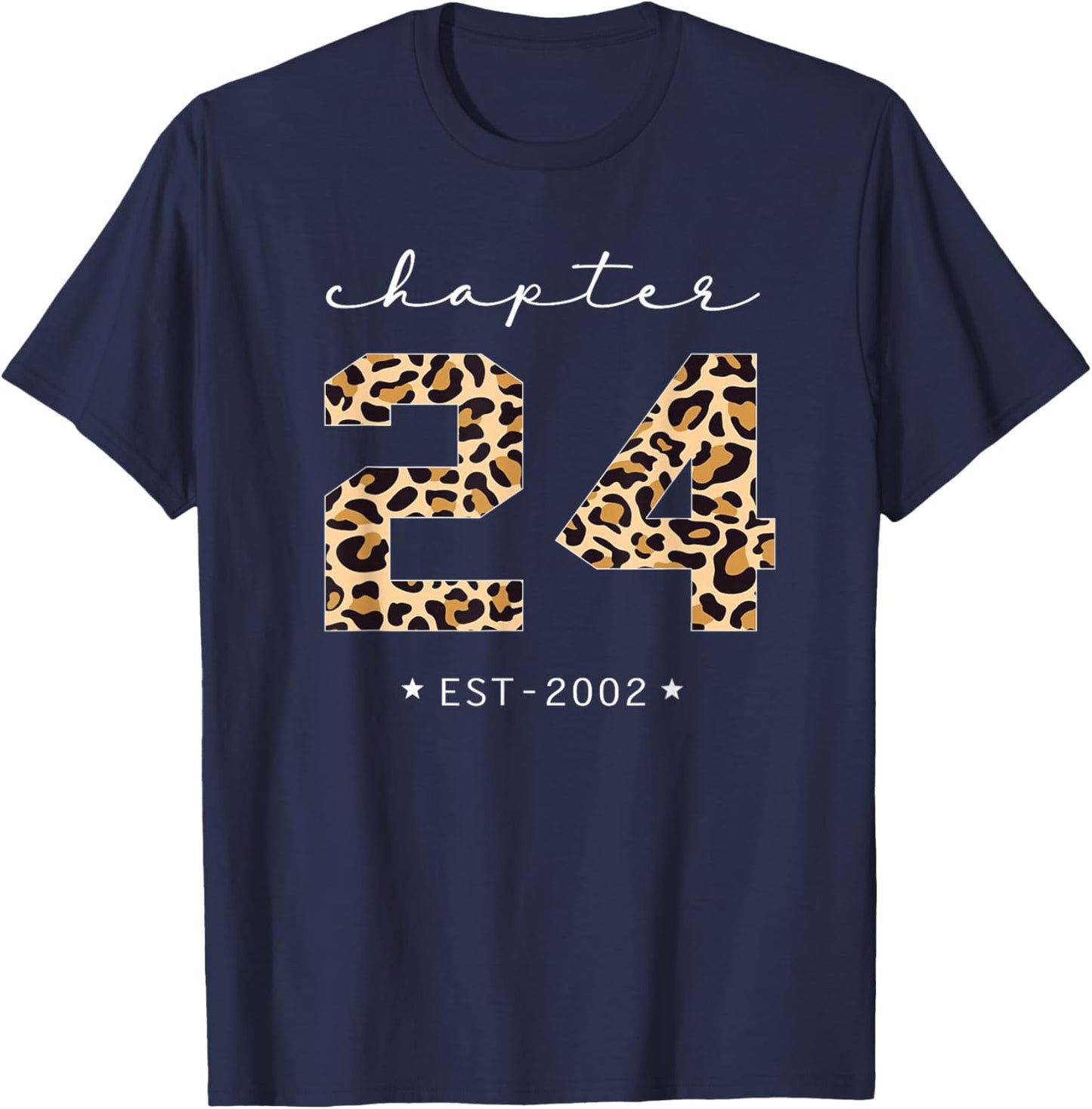 Chapter 24 Est 2002 Leopard Print 24th Birthday 24 Years Old T-Shirt - T-Shirt | Navy