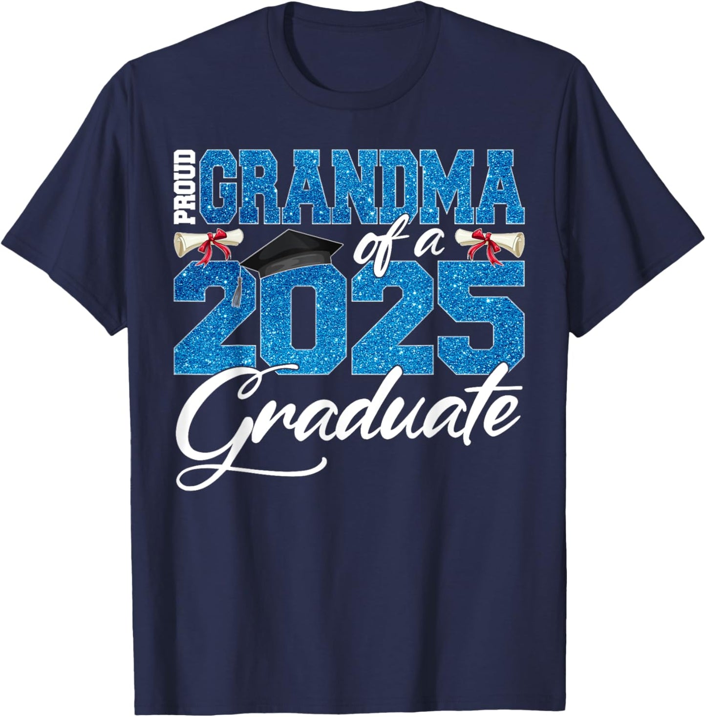 Proud Grandma Of A Class Of 2025 Senior Graduate Men Women T-Shirt - T-Shirt | Navy