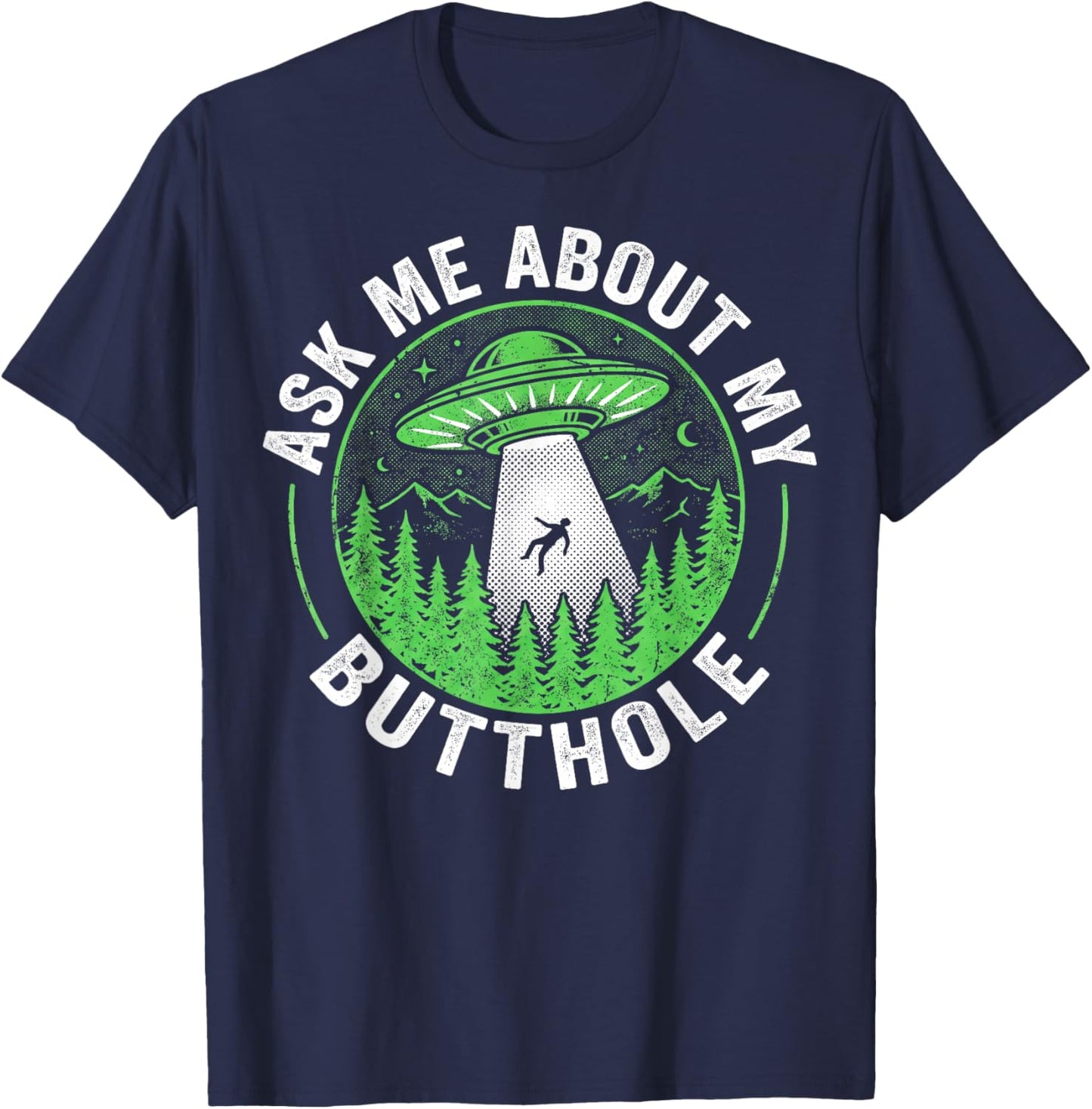 Alien Ask Me About My Butthole SciFi Humor Men T-Shirt - T-Shirt | Navy