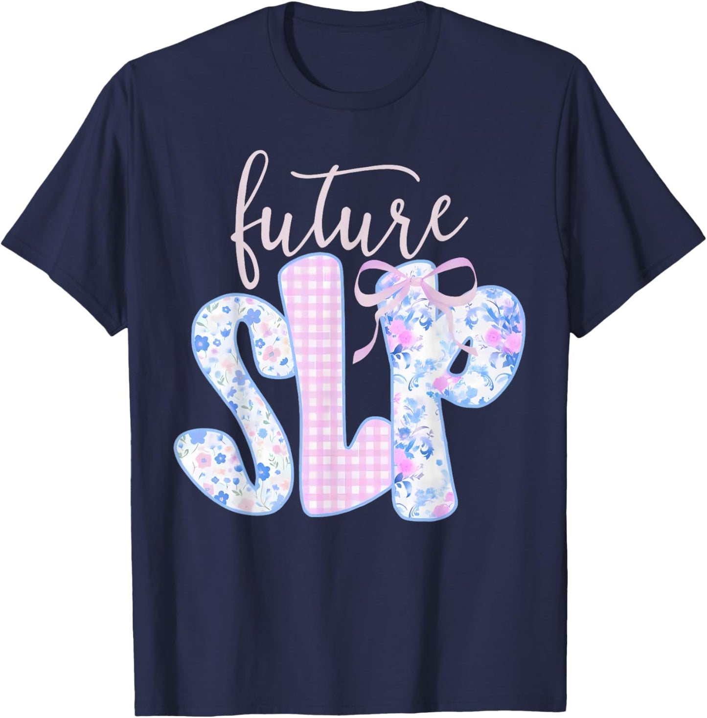 Coquette Bow Floral Future Speech Language Pathologist SLP T-Shirt - T-Shirt | Navy