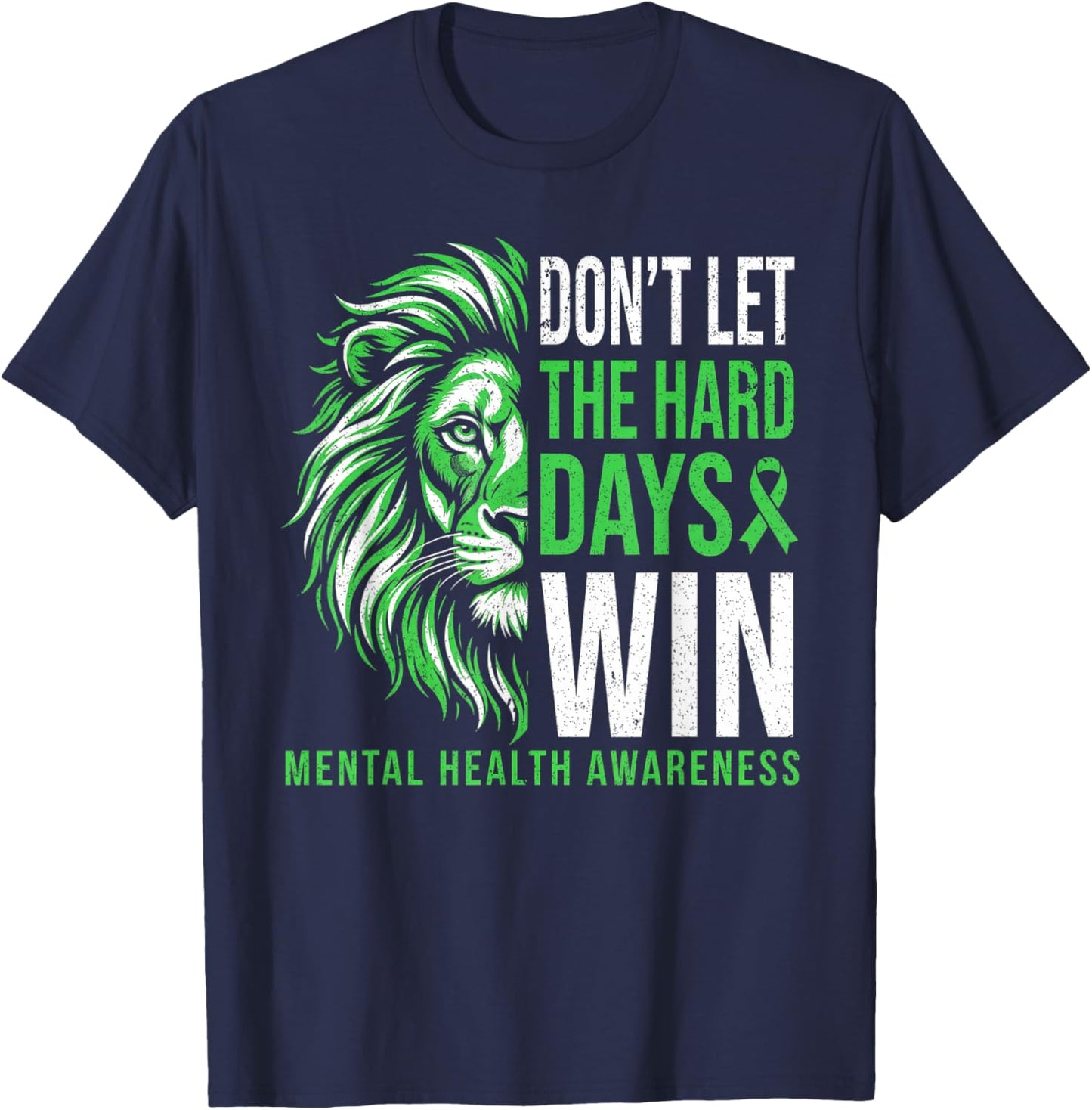 Mental Health Awareness Don't Let The Hard Days Win T-Shirt - T-Shirt | Navy
