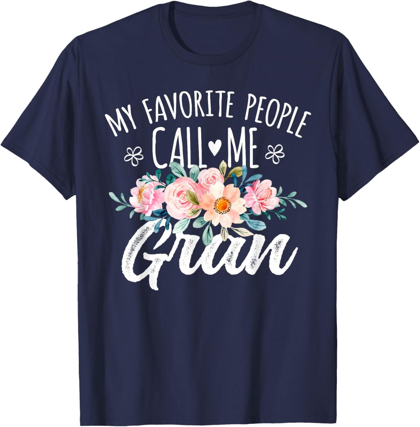 My Favorite People Call Me Gran Floral Birthday Gran T-Shirt - T-Shirt | Navy