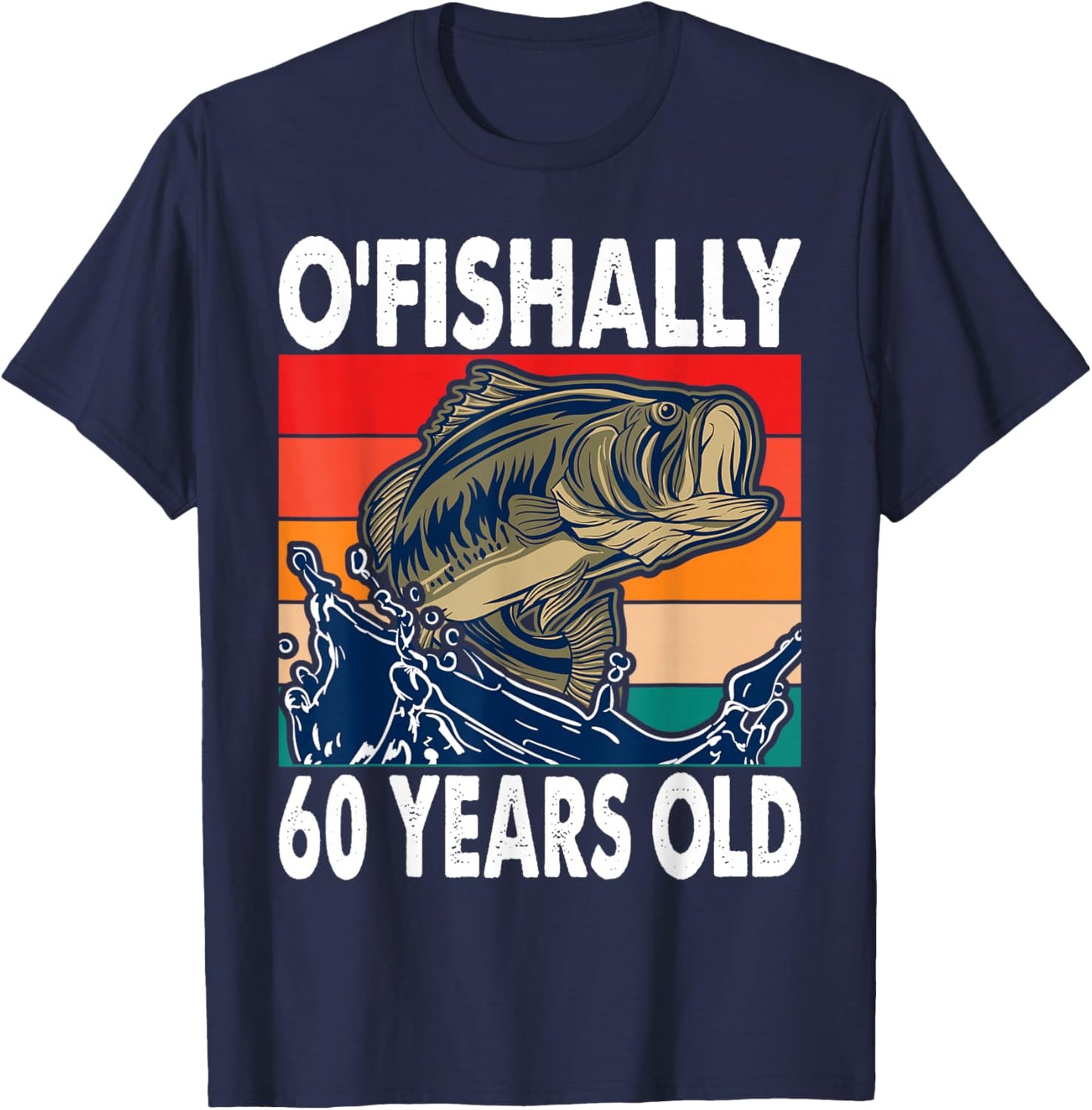 O'Fishally 60 Years Old Fishing Birthday Theme Party 60th T-Shirt - T-Shirt | Navy