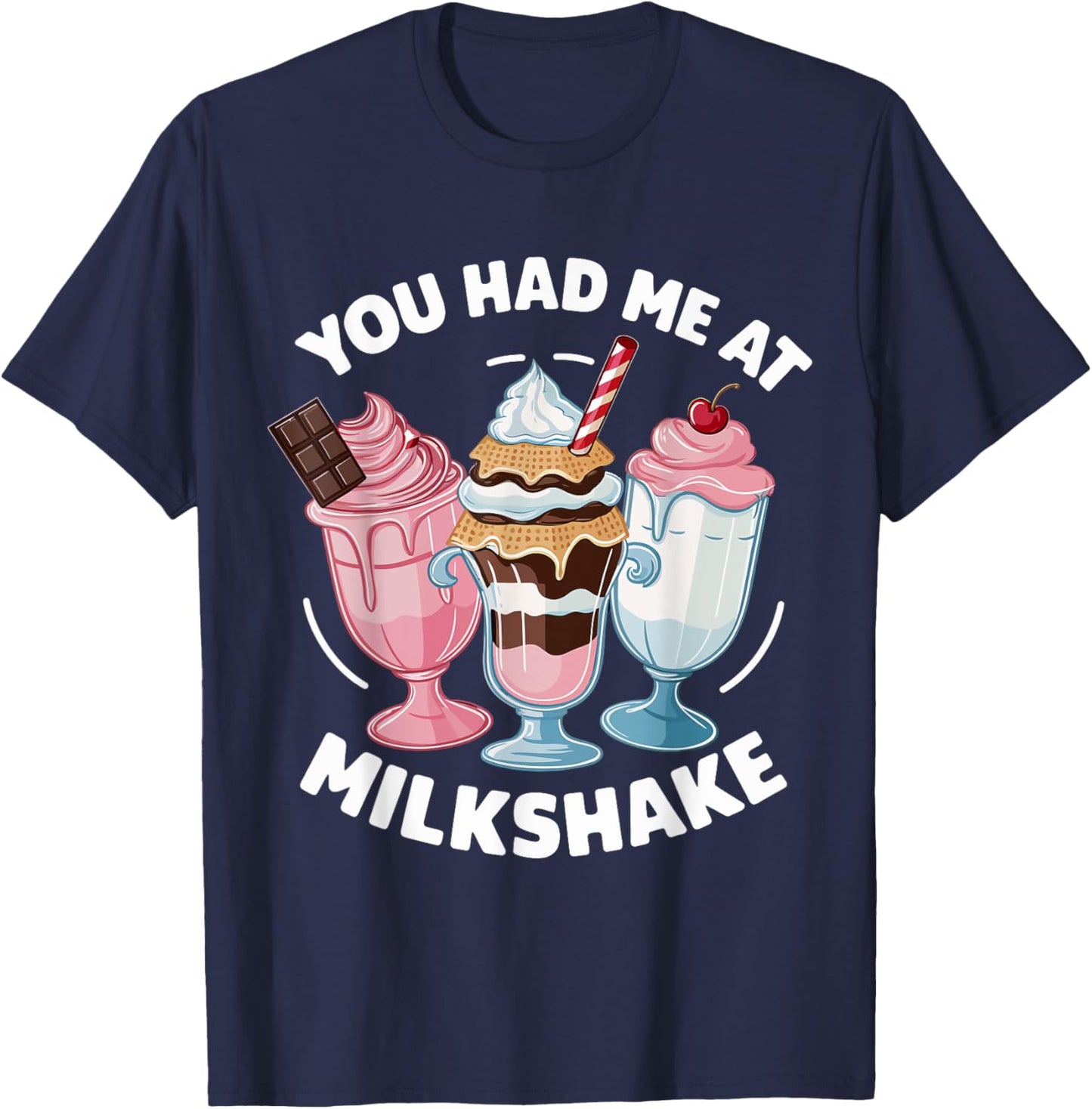 You Had Me at Milkshake Cute Milkshake Trio T-Shirt - T-Shirt | Navy