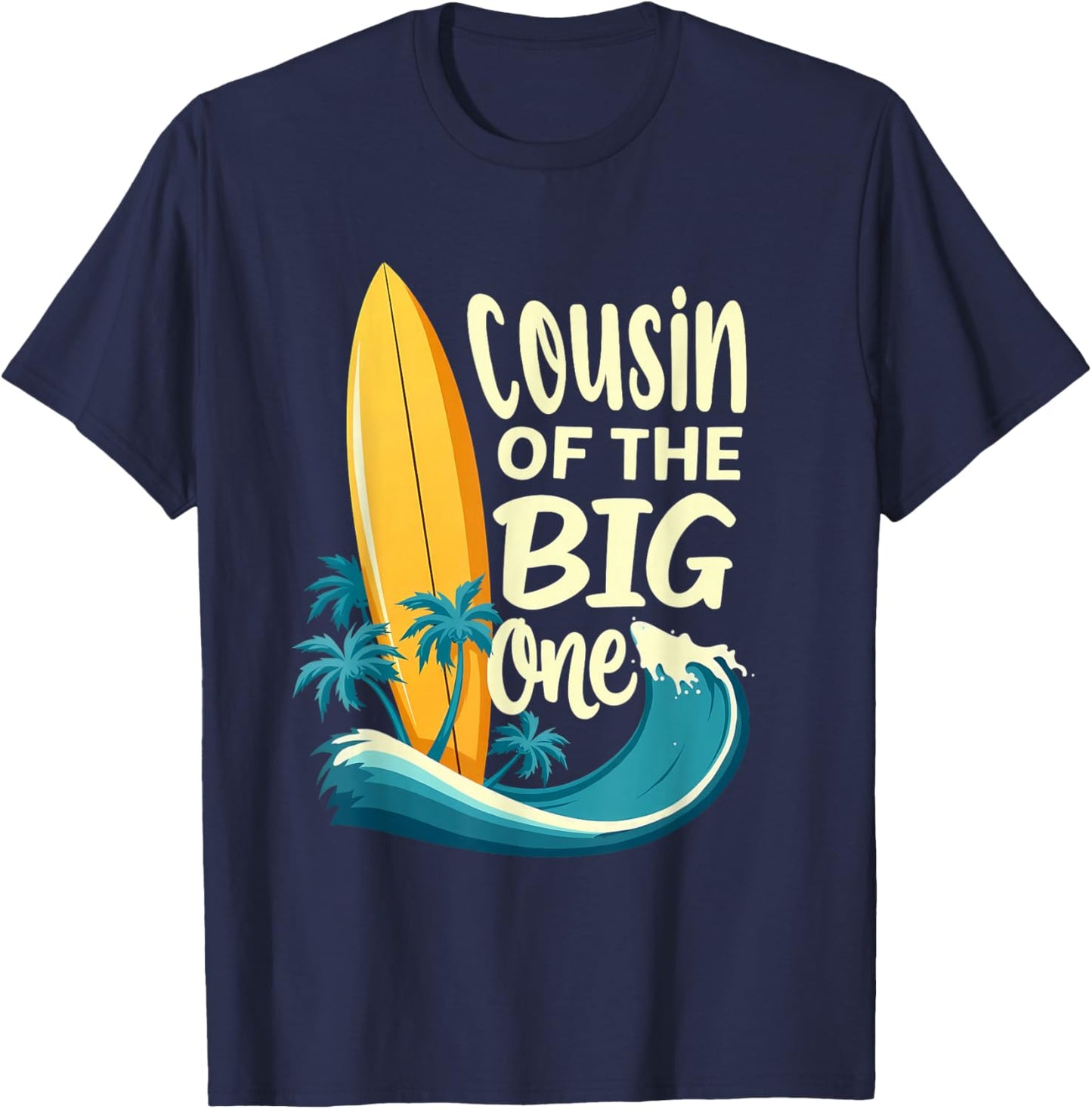1st Birthday Surfer Cousin of The Big One Surfing T-Shirt - T-Shirt | Navy