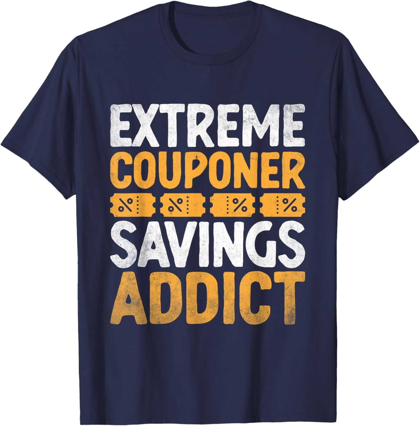 Extreme Couponer Savings Addict Couponer Shopper Couponing T-Shirt - T-Shirt | Navy