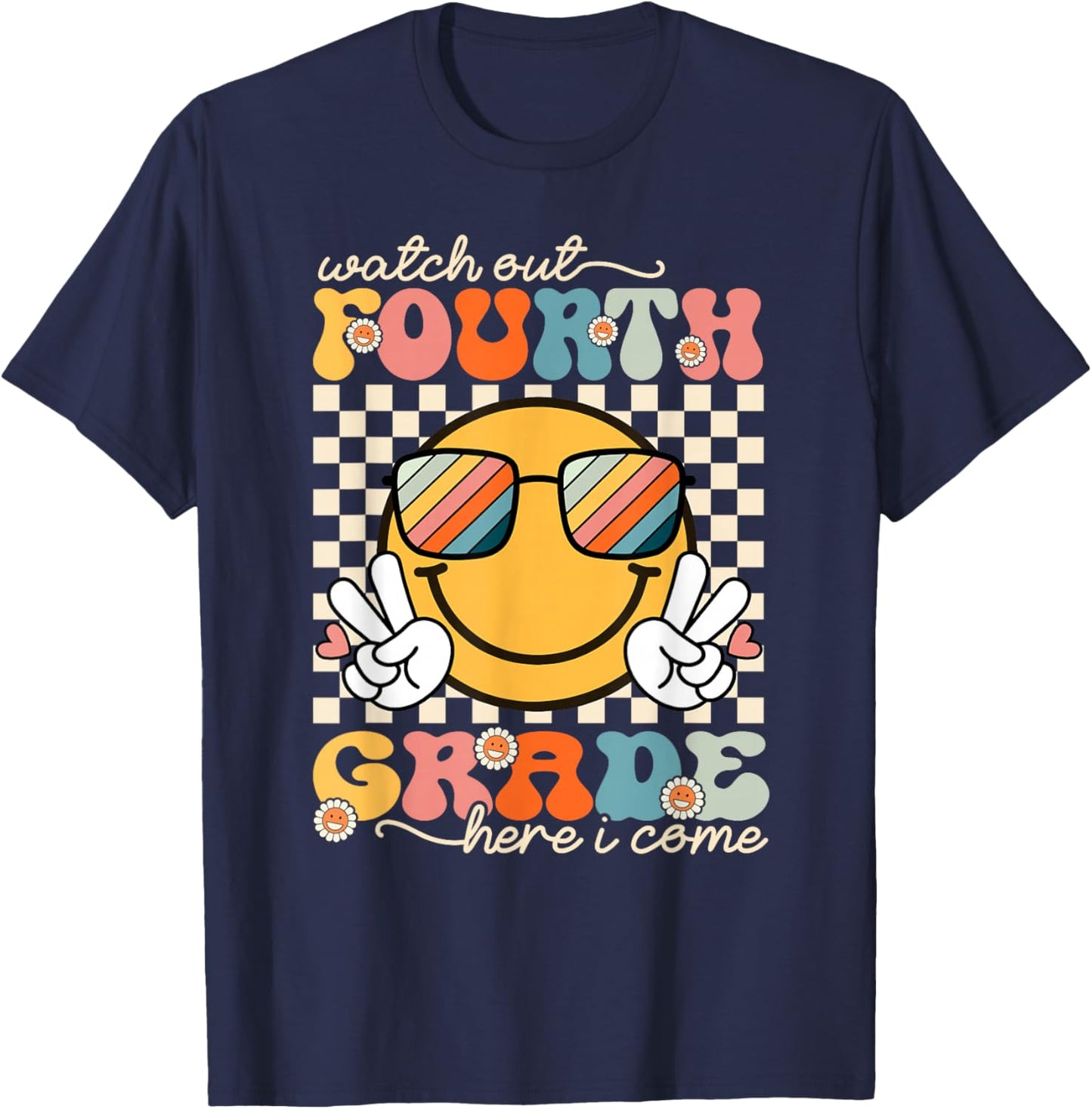 Watch Out Fourth Grade Here I Come Back To School 4th Grade T-Shirt - T-Shirt | Navy