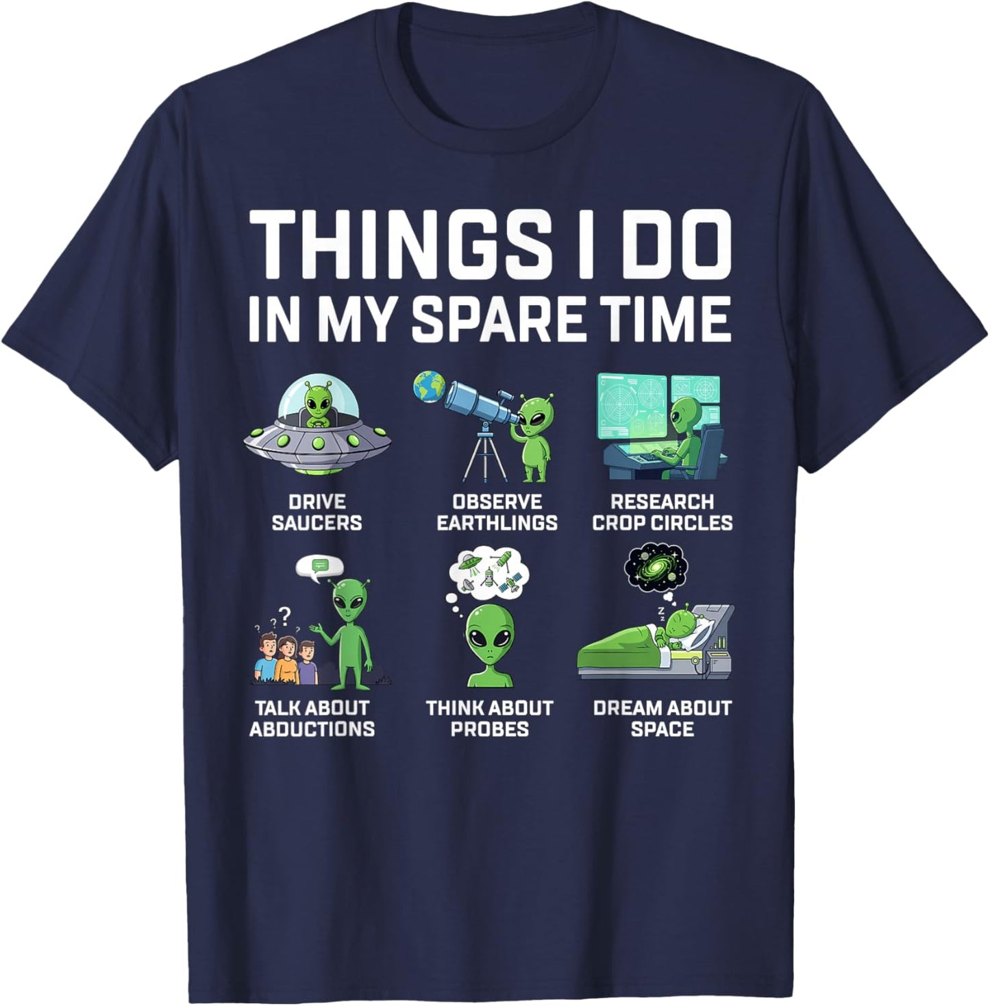 Things I Do in My Spare Time UFO Alien Space Adventure T-Shirt - T-Shirt | Navy