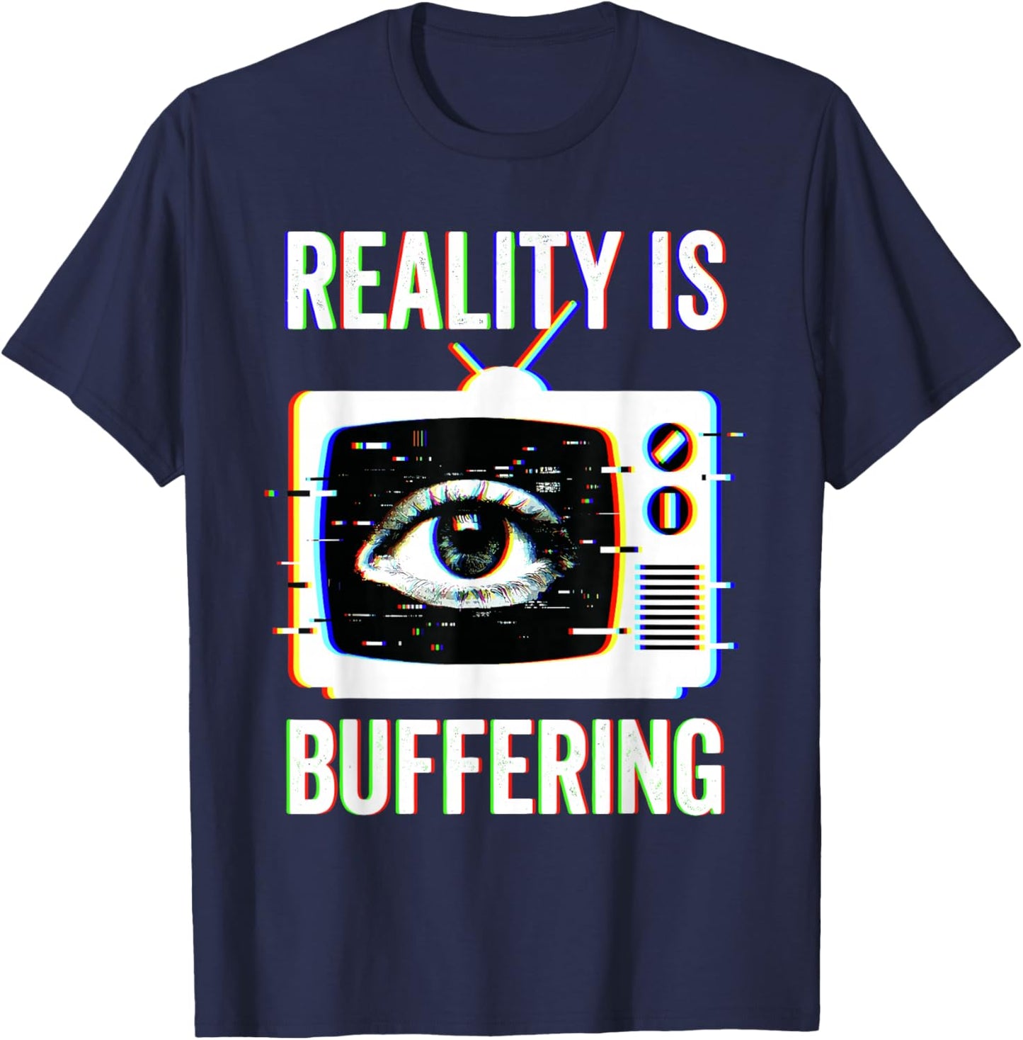 Weirdcore Reality is Buffering Glitch Dreamcore Eye and TV T-Shirt - T-Shirt | Navy