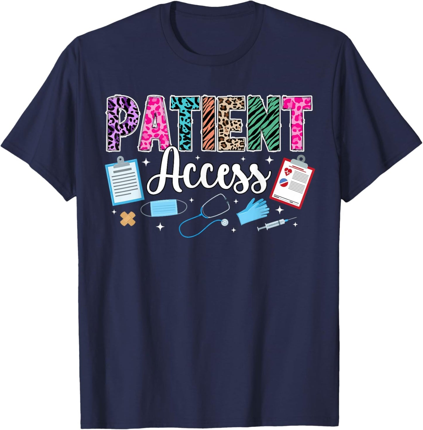 Patient Access Specialist Patient Access Appreciation T-Shirt - T-Shirt | Navy