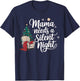 Mama needs a silent night, tired mom christmas T-Shirt - T-Shirt | Navy