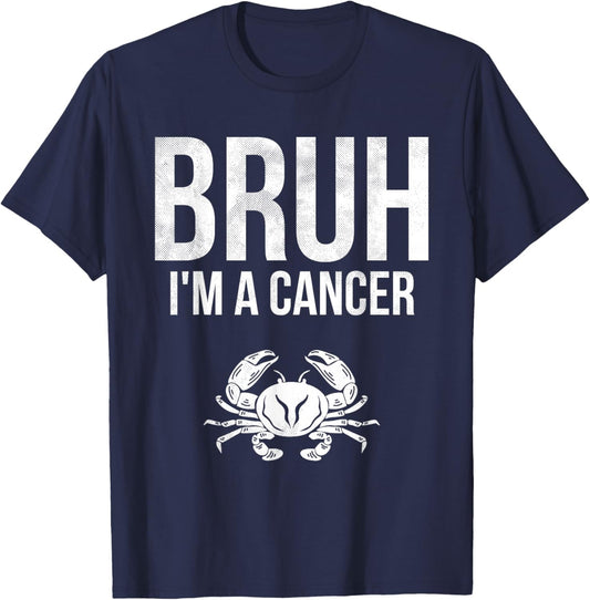 Bruh I'm A Cancer Zodiac Sign Astrology T-Shirt - T-Shirt | Navy