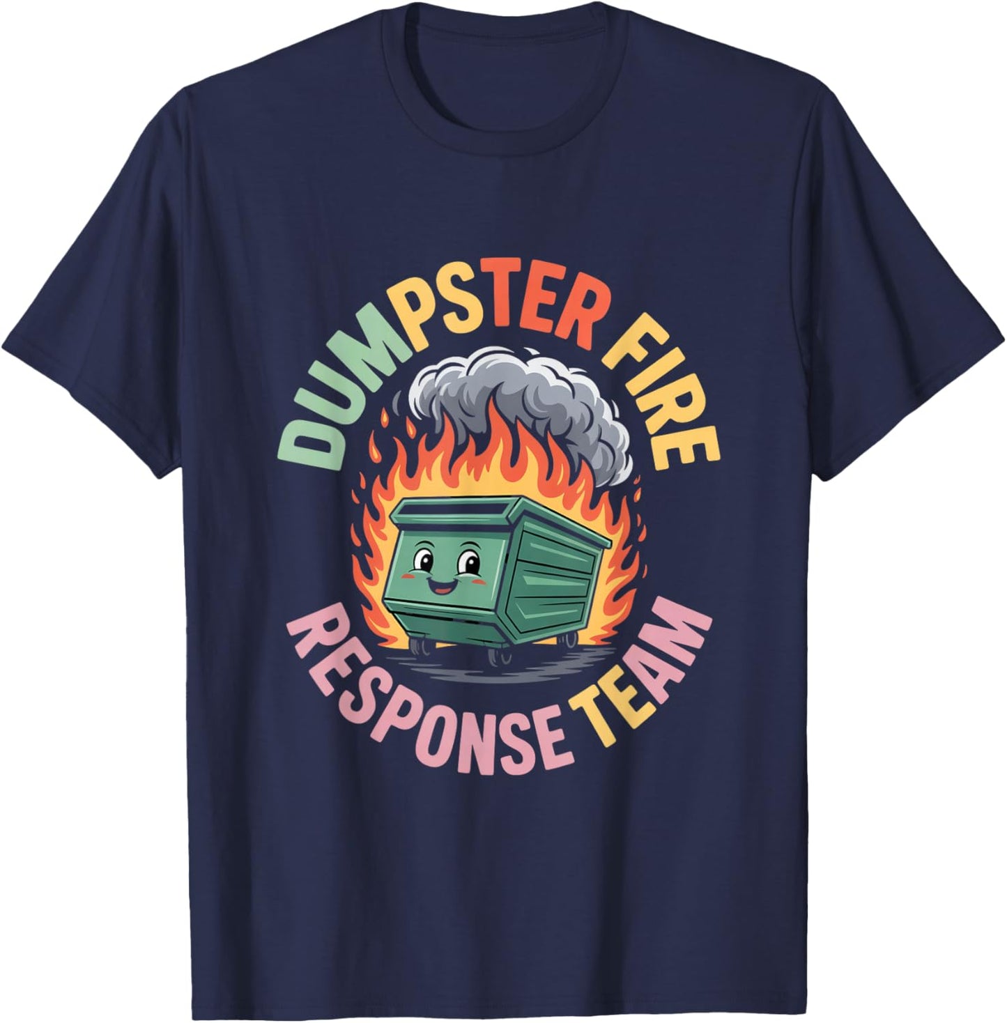 Dumpster Fire Response Team Leader Sarcastic T-Shirt - T-Shirt | Navy