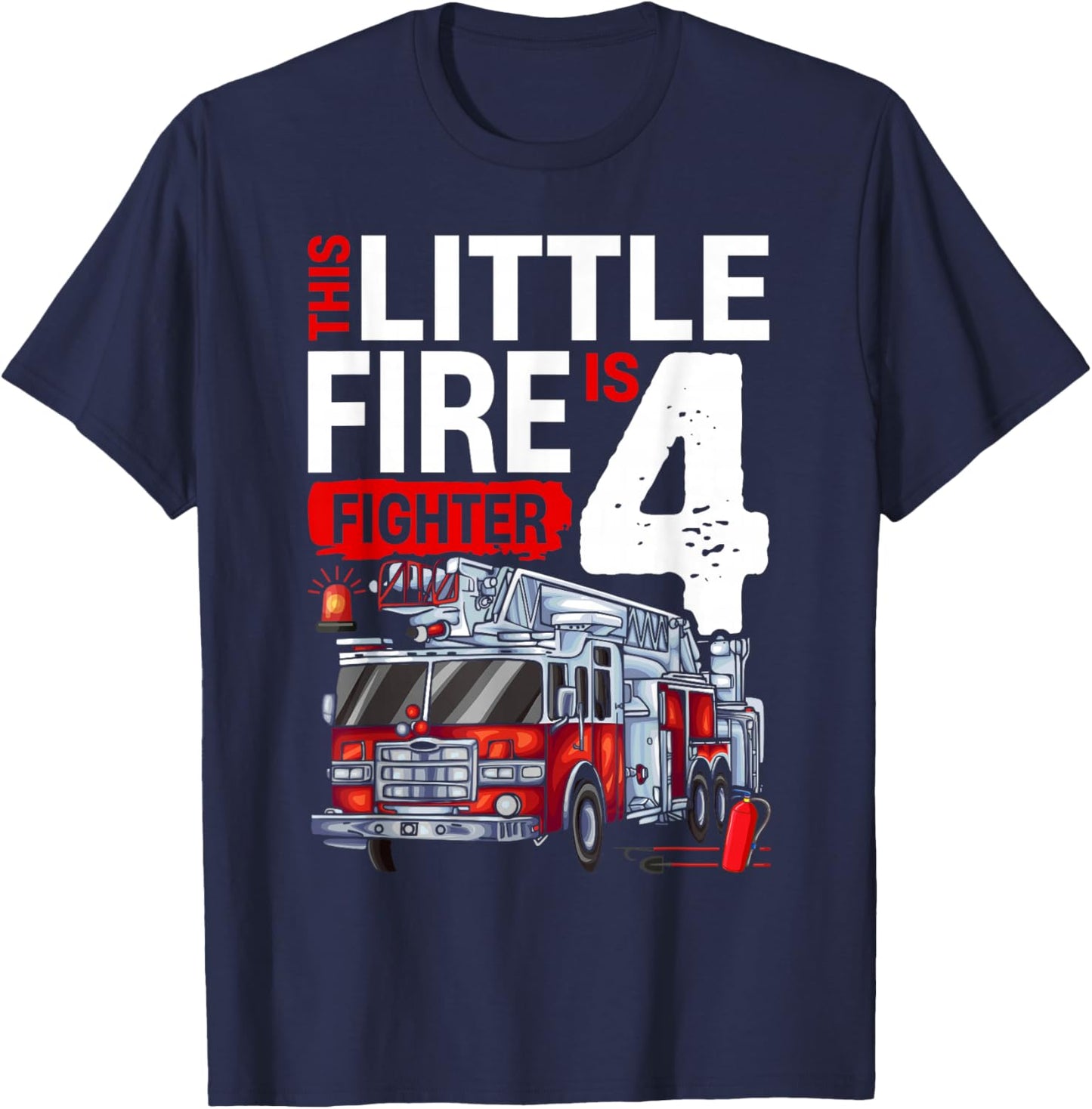 4 Year Old Firefighter Birthday Party Fire Truck 4th T-Shirt - T-Shirt | Navy