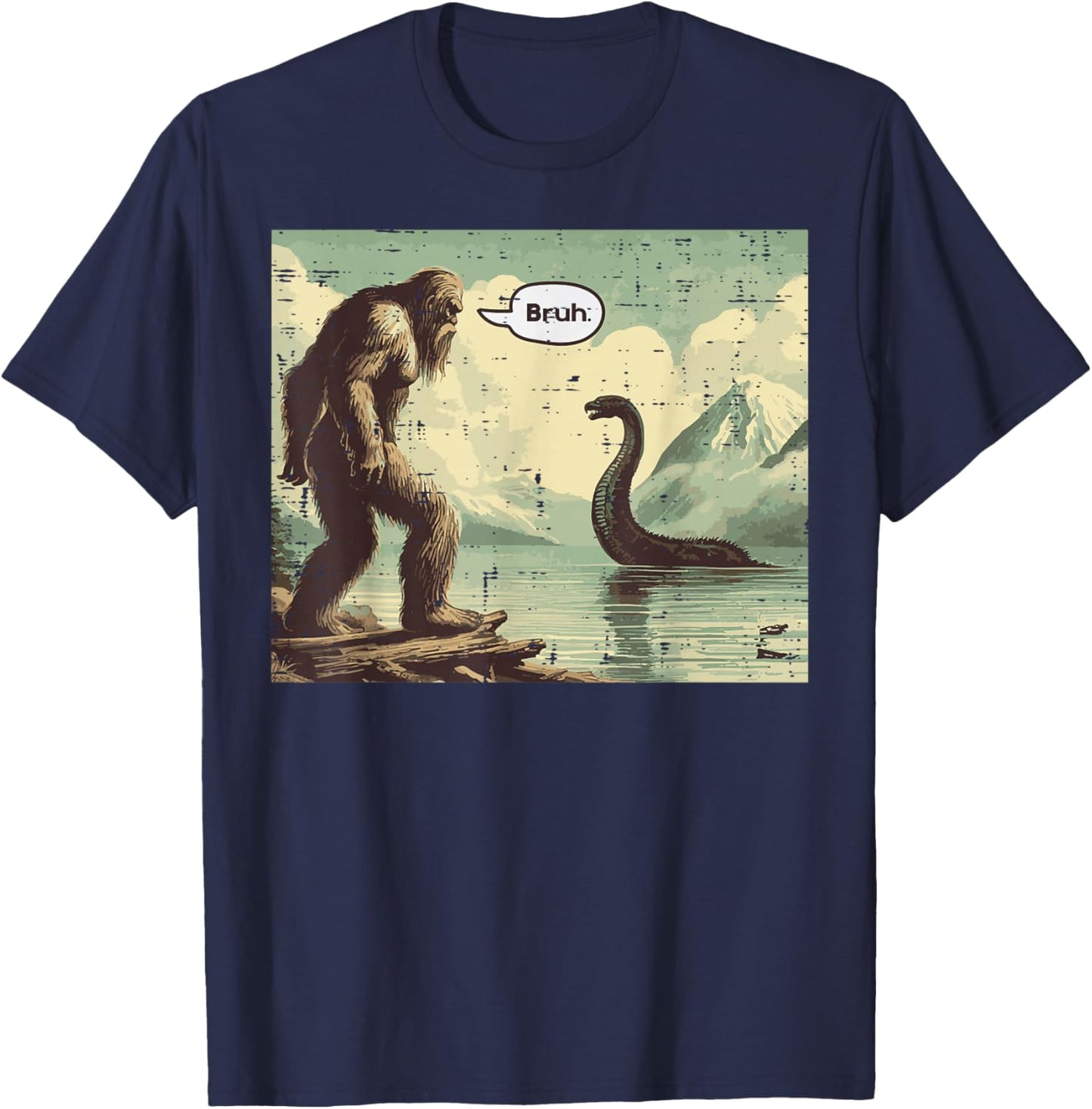 Bigfoot Loch Ness Bruh Funny Saying Sasquatch Men Women Kids T-Shirt - T-Shirt | Navy
