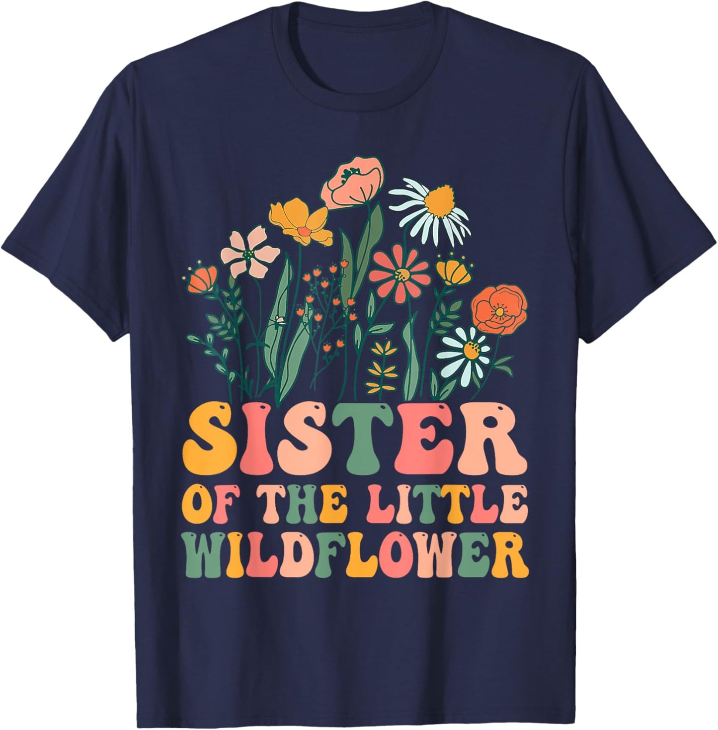 Sister Of The Little Wildflower Birthday Party Baby Shower T-Shirt - T-Shirt | Navy
