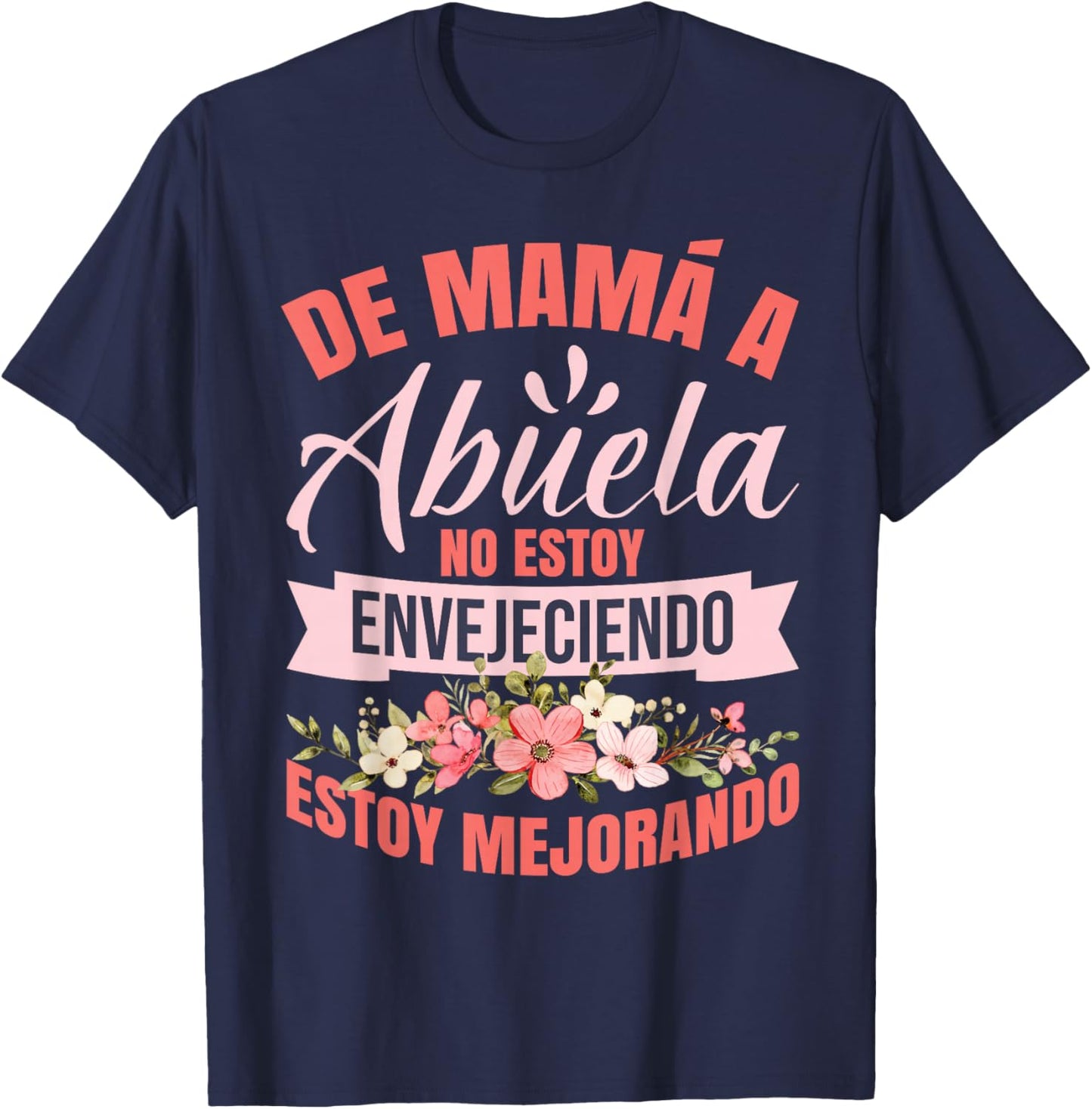 Mothers Day Grandma De Mamá A Abuela T-Shirt - T-Shirt | Navy