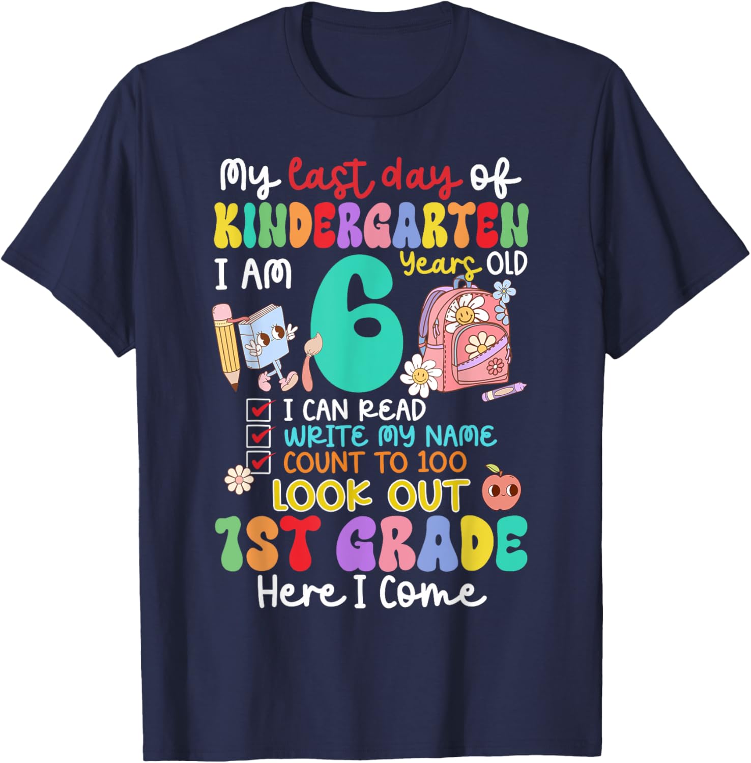 Kids My Last Day of Kindergarten 6 Years Old 1st Grade 2025 T-Shirt - T-Shirt | Navy