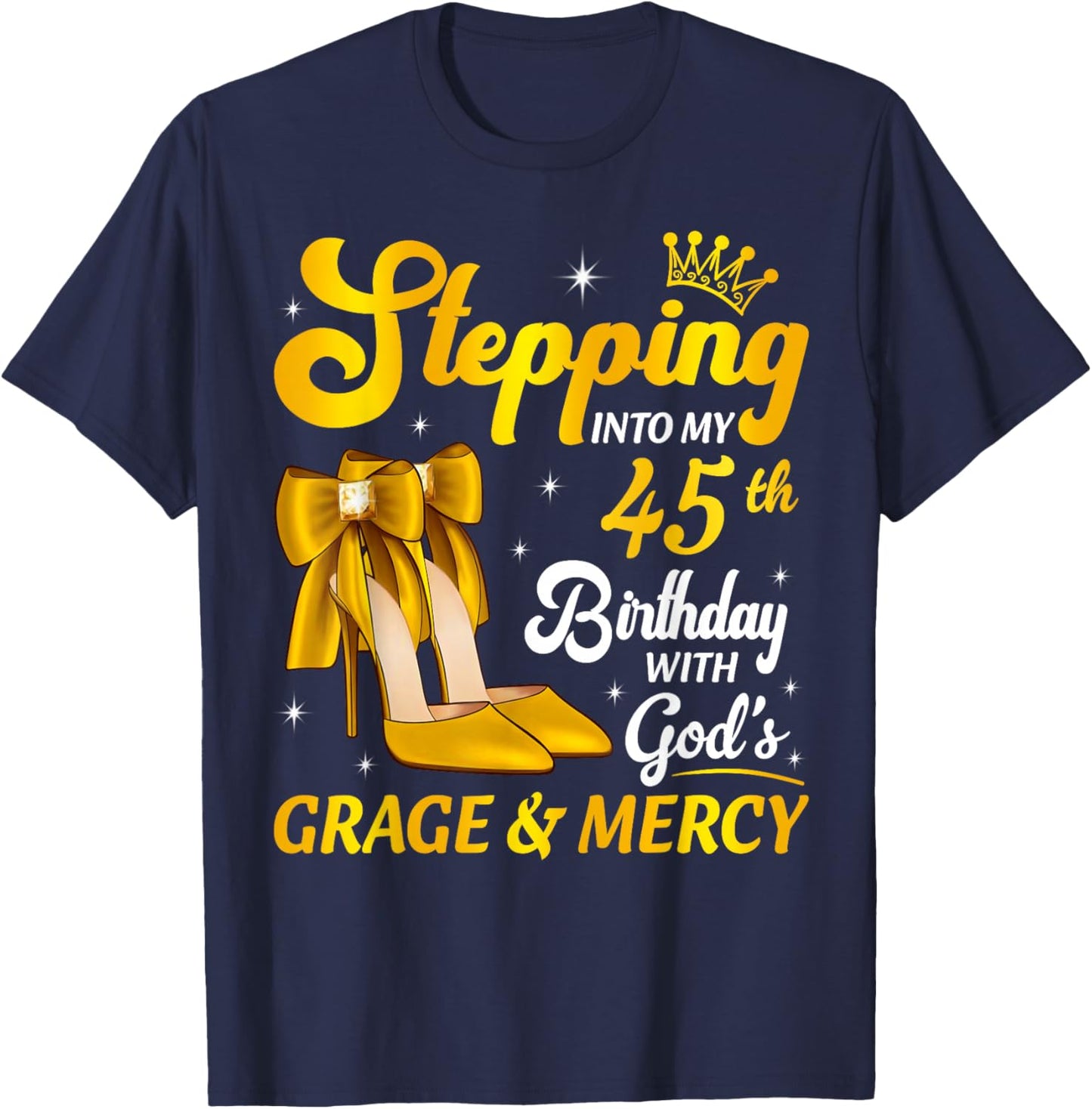 Stepping Into My 45 Years Old Birthday Queen Heels Bday T-Shirt - T-Shirt | Navy