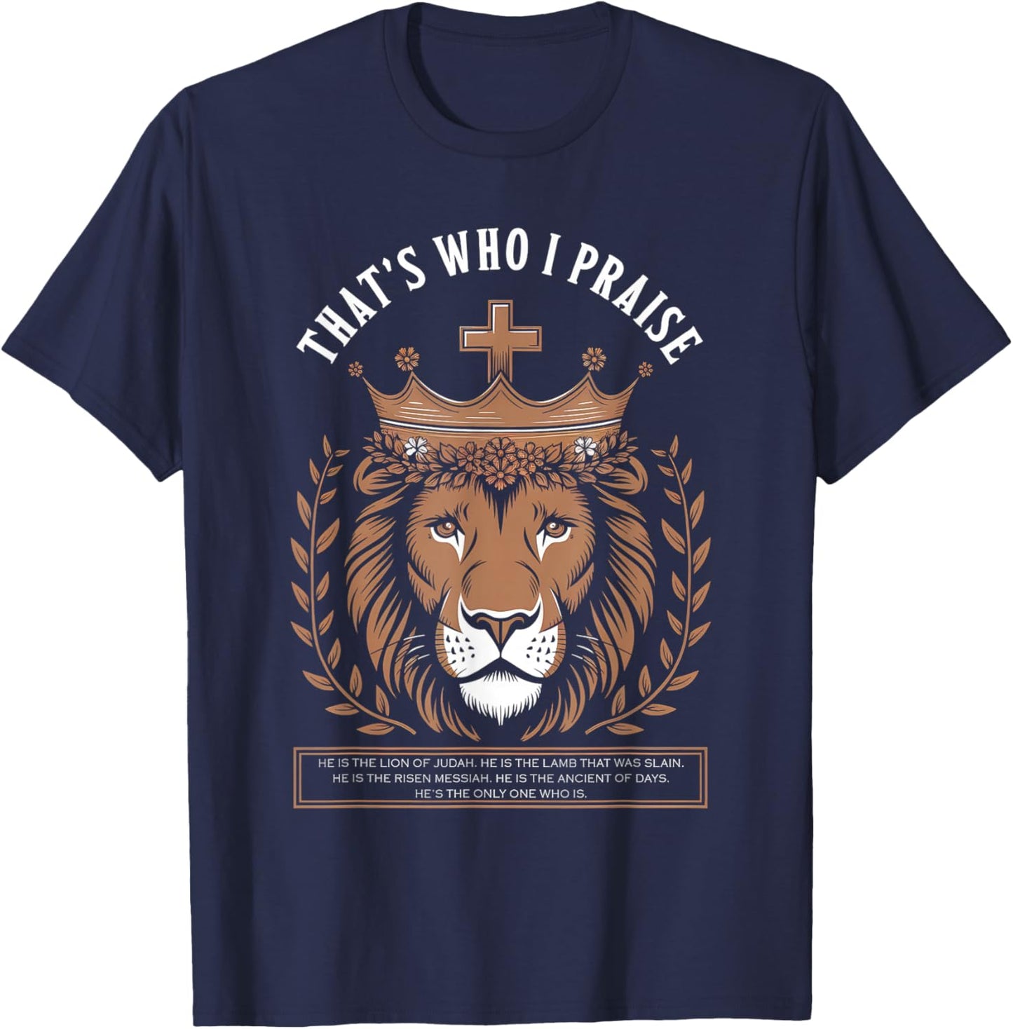 That's Who I Praise Jesus Christian Lake God Church T-Shirt - T-Shirt | Navy