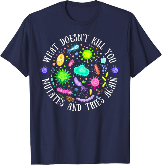 What Doesn't Kill You Mutates And Tries Again Lab Week 2024 T-Shirt - T-Shirt | Navy