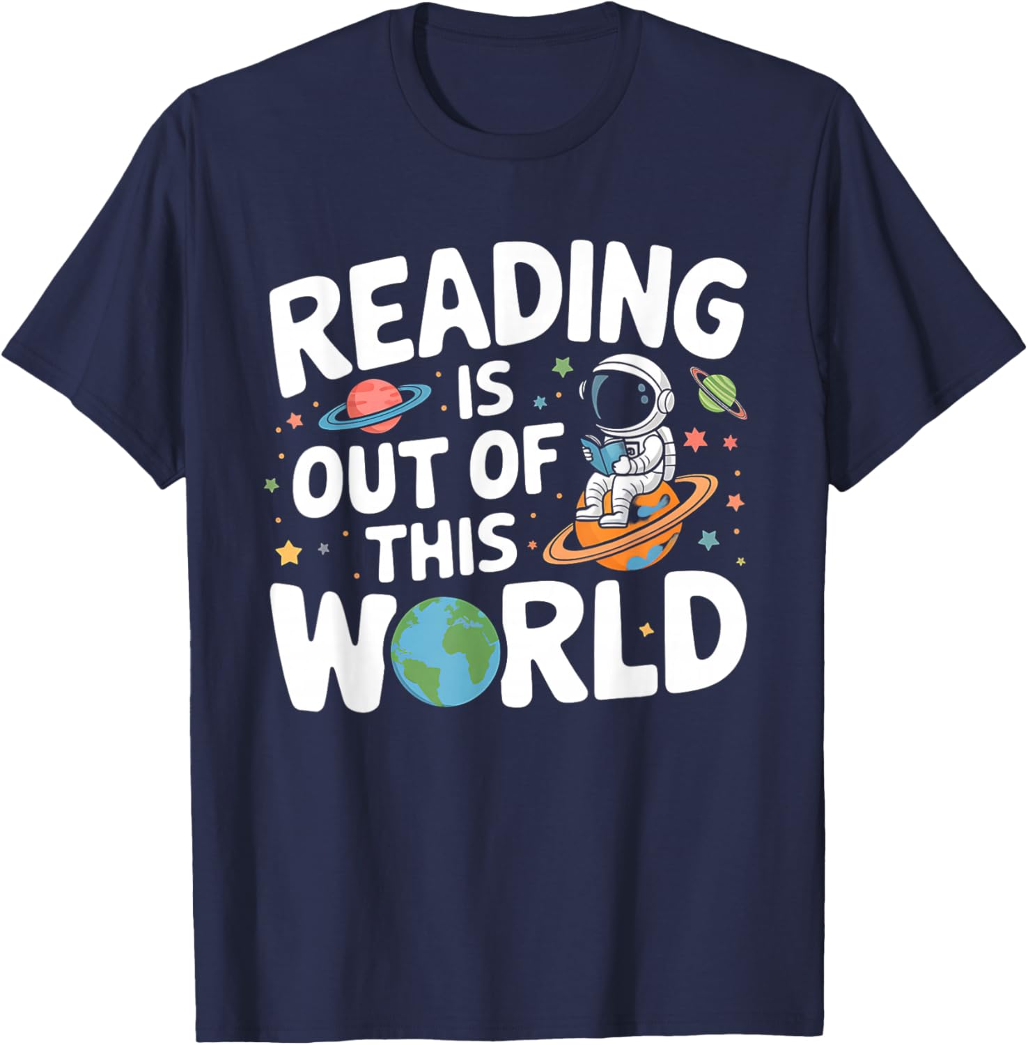 Reading Is Out Of This World Space Funny Books Lover T-Shirt - T-Shirt | Navy
