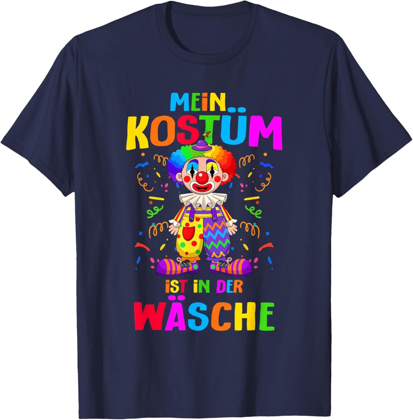 My Costume Is in the Laundry Funny Carnival Clown T-Shirt - T-Shirt | Navy