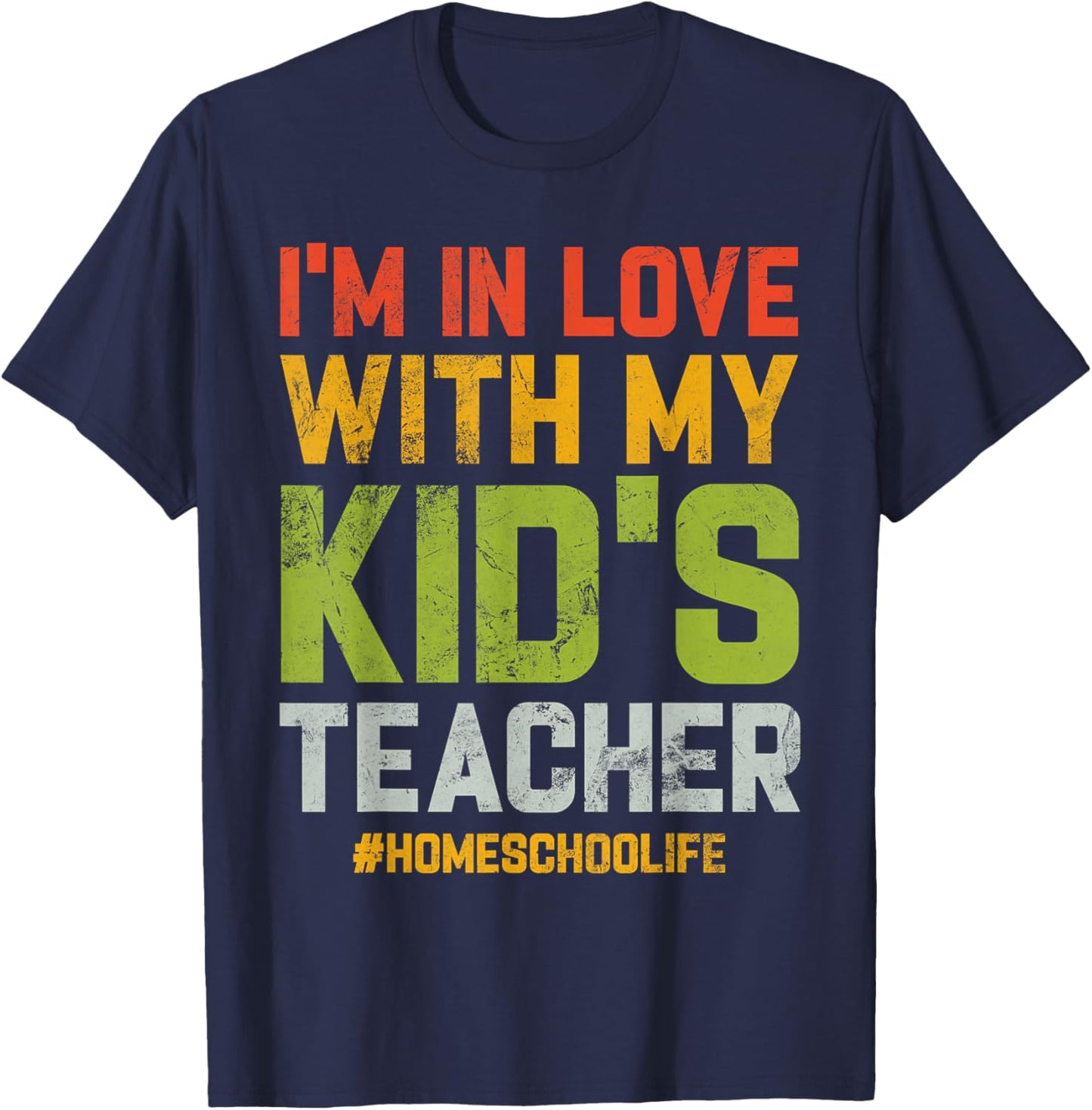 Homeschool Dad I'm In Love With My Kid's Teacher Vintage T-Shirt - T-Shirt | Navy